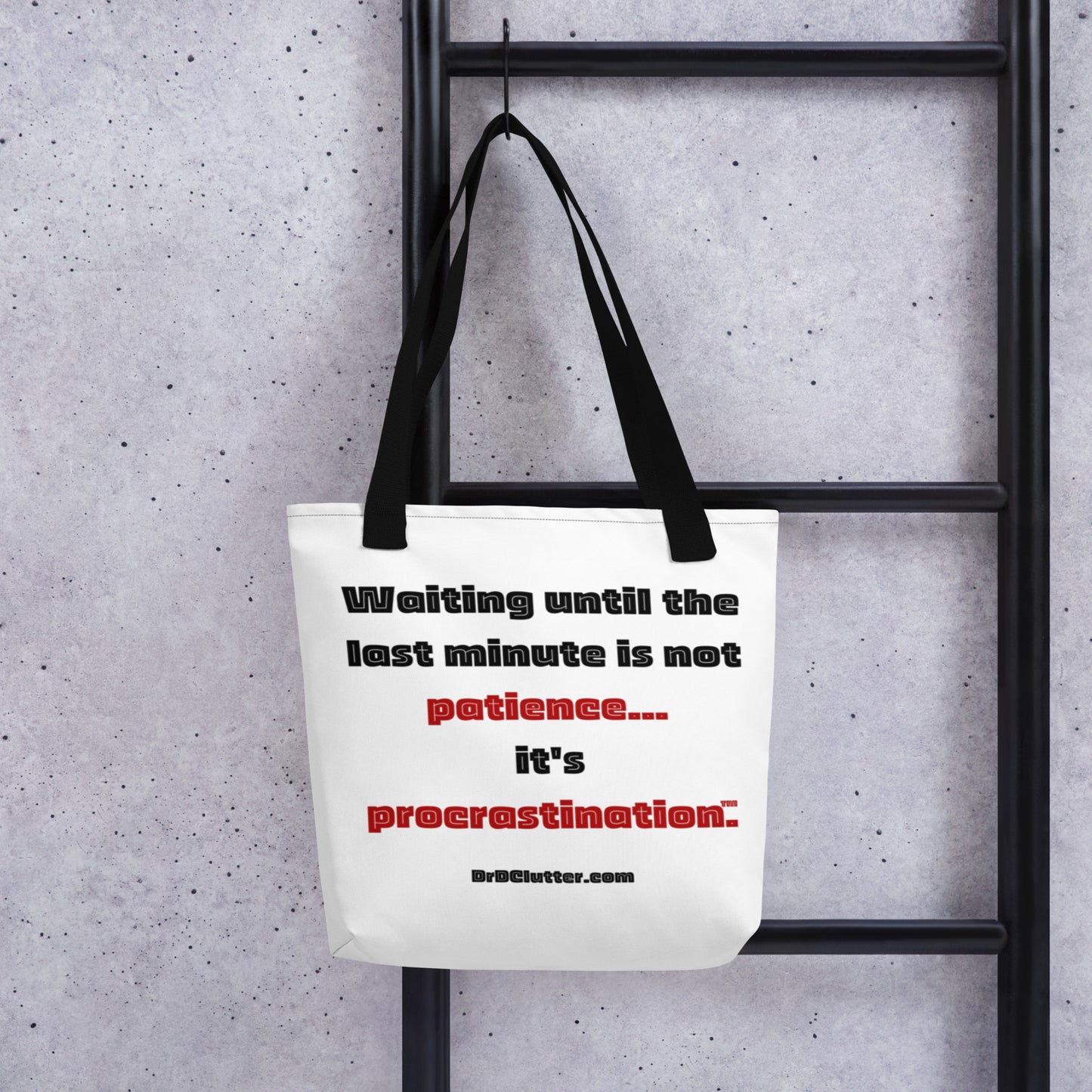 Waiting until the last minute is not patience. It's procrastination™.-Tote with Choice of Color Handle-Black, Red, Yellow