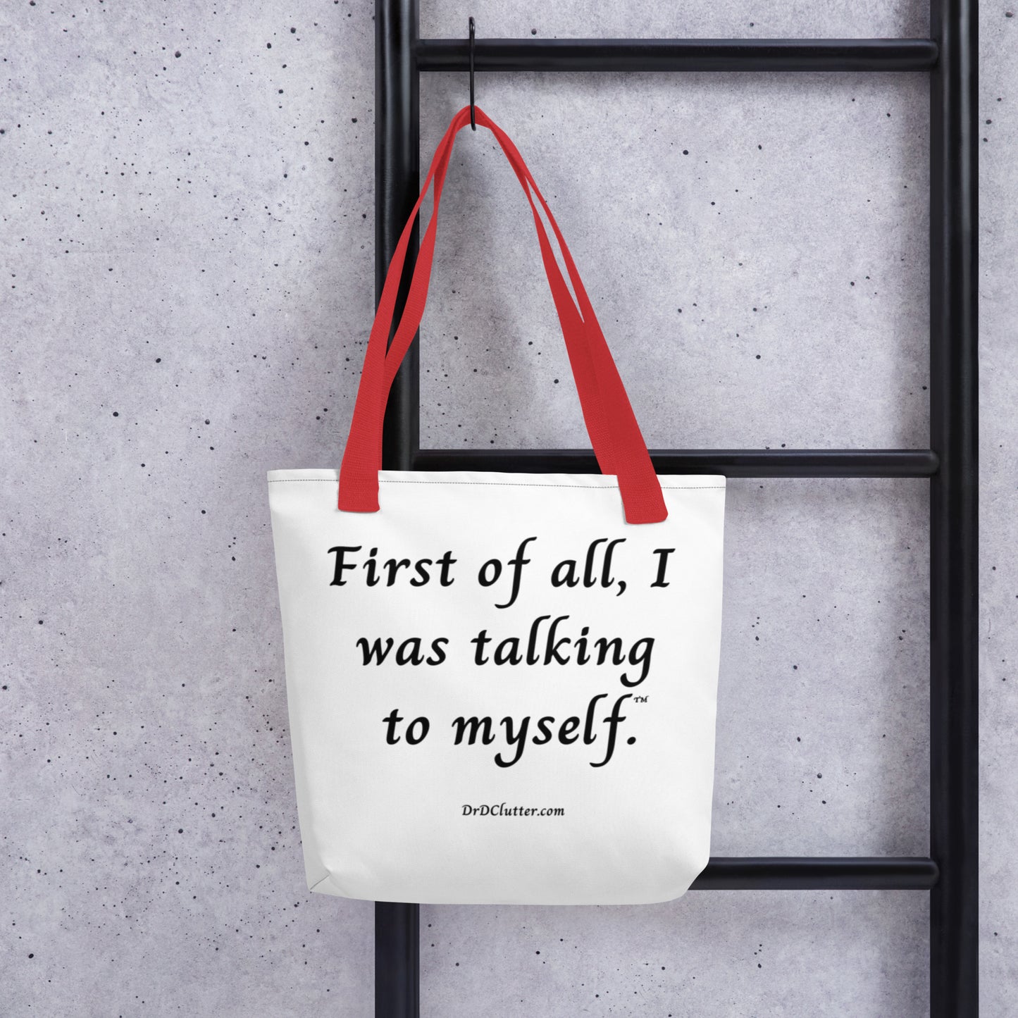 First of all, I was talking to myself™.-Tote with Choice of Color Handle-Black, Red, Yellow