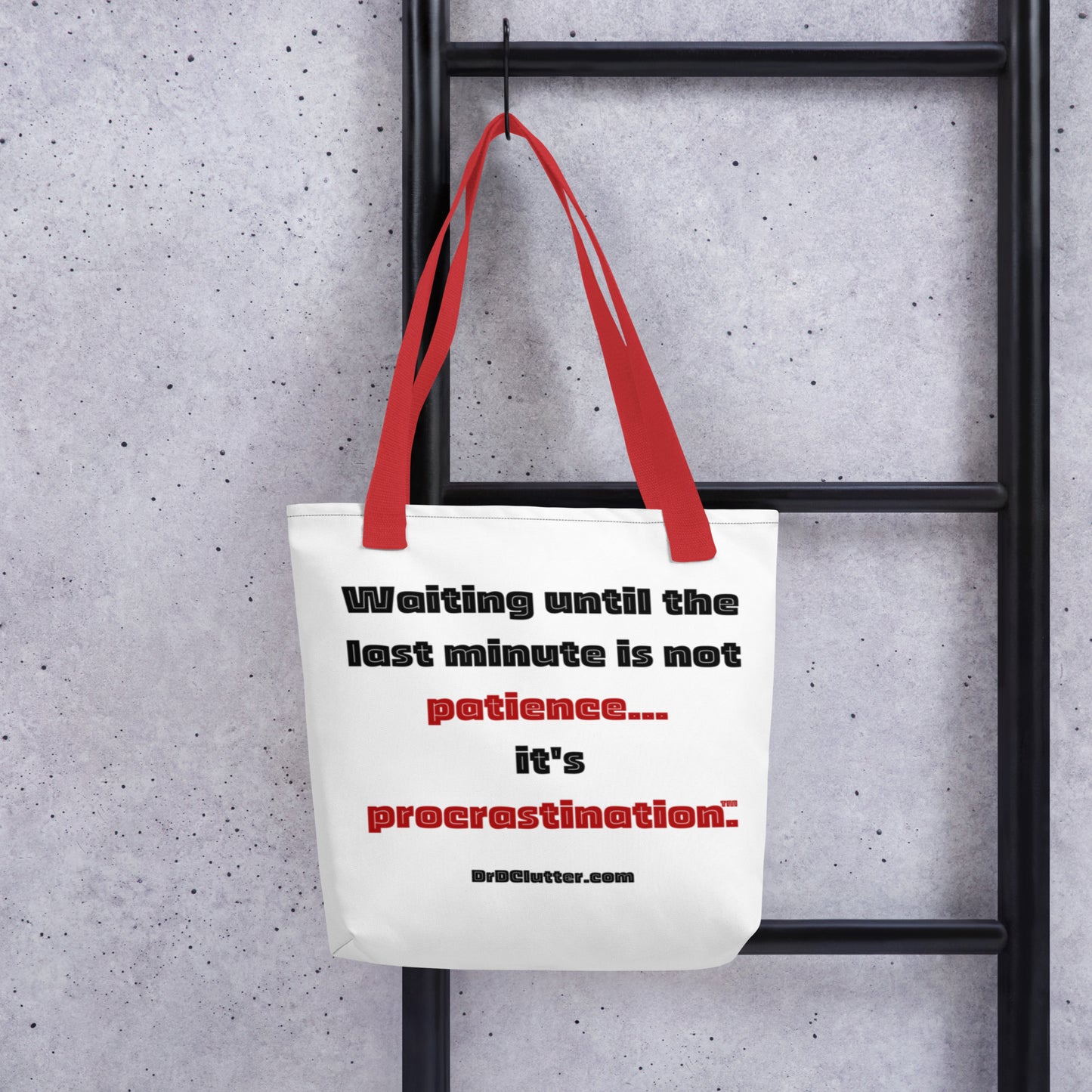 Waiting until the last minute is not patience. It's procrastination™.-Tote with Choice of Color Handle-Black, Red, Yellow