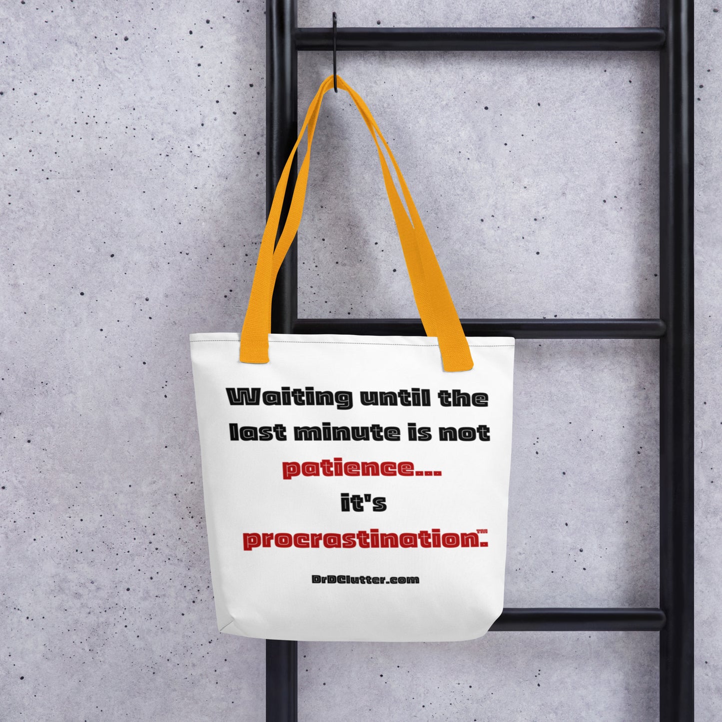 Waiting until the last minute is not patience. It's procrastination™.-Tote with Choice of Color Handle-Black, Red, Yellow
