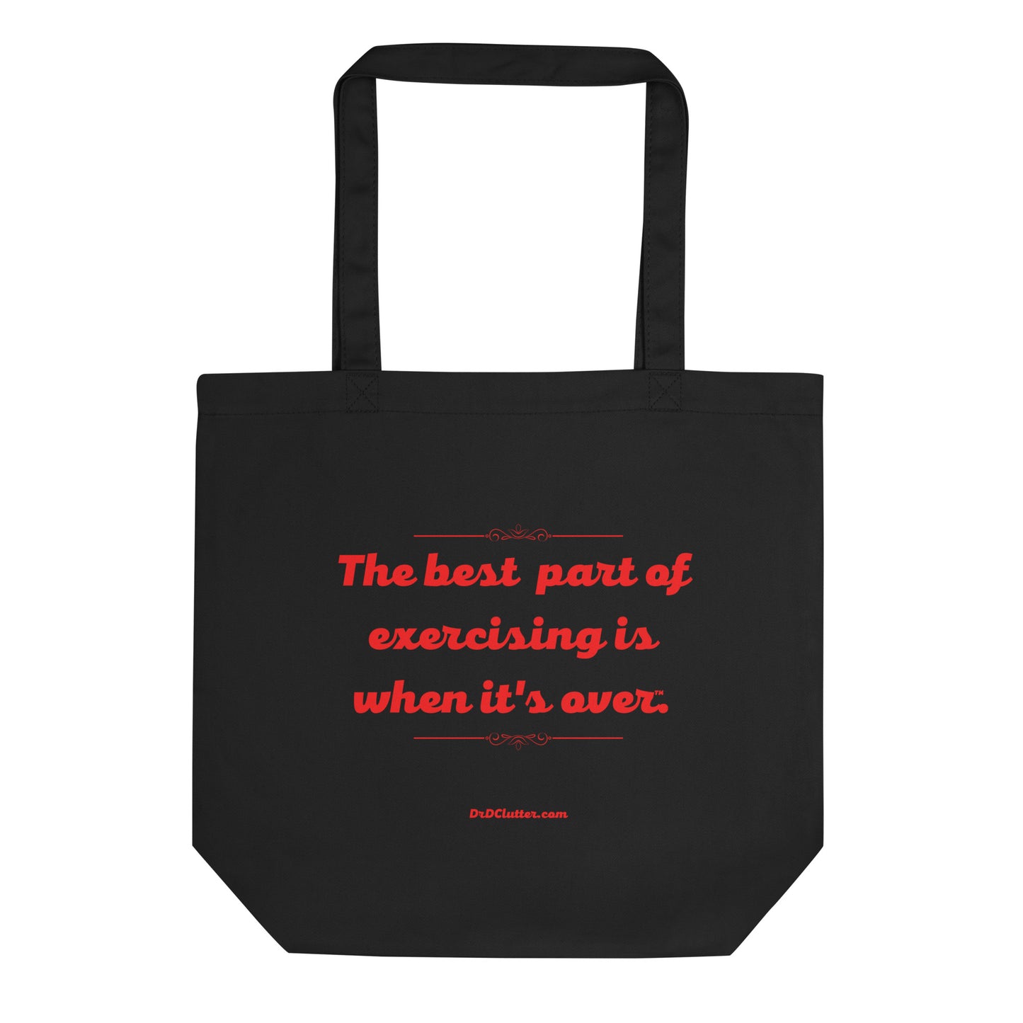 The best part of exercising is when it's over™.-Eco Tote Bag