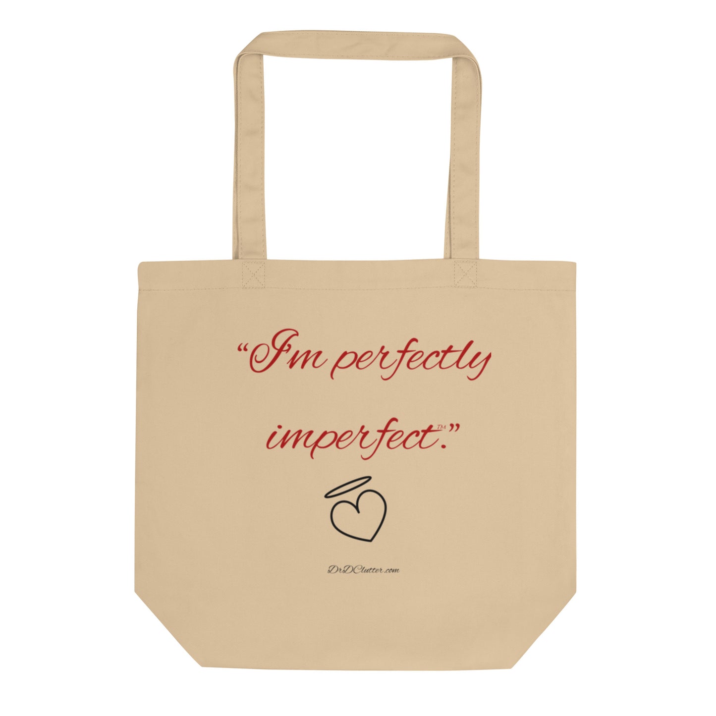 "I'm perfectly imperfect™."-Eco Tote Bag