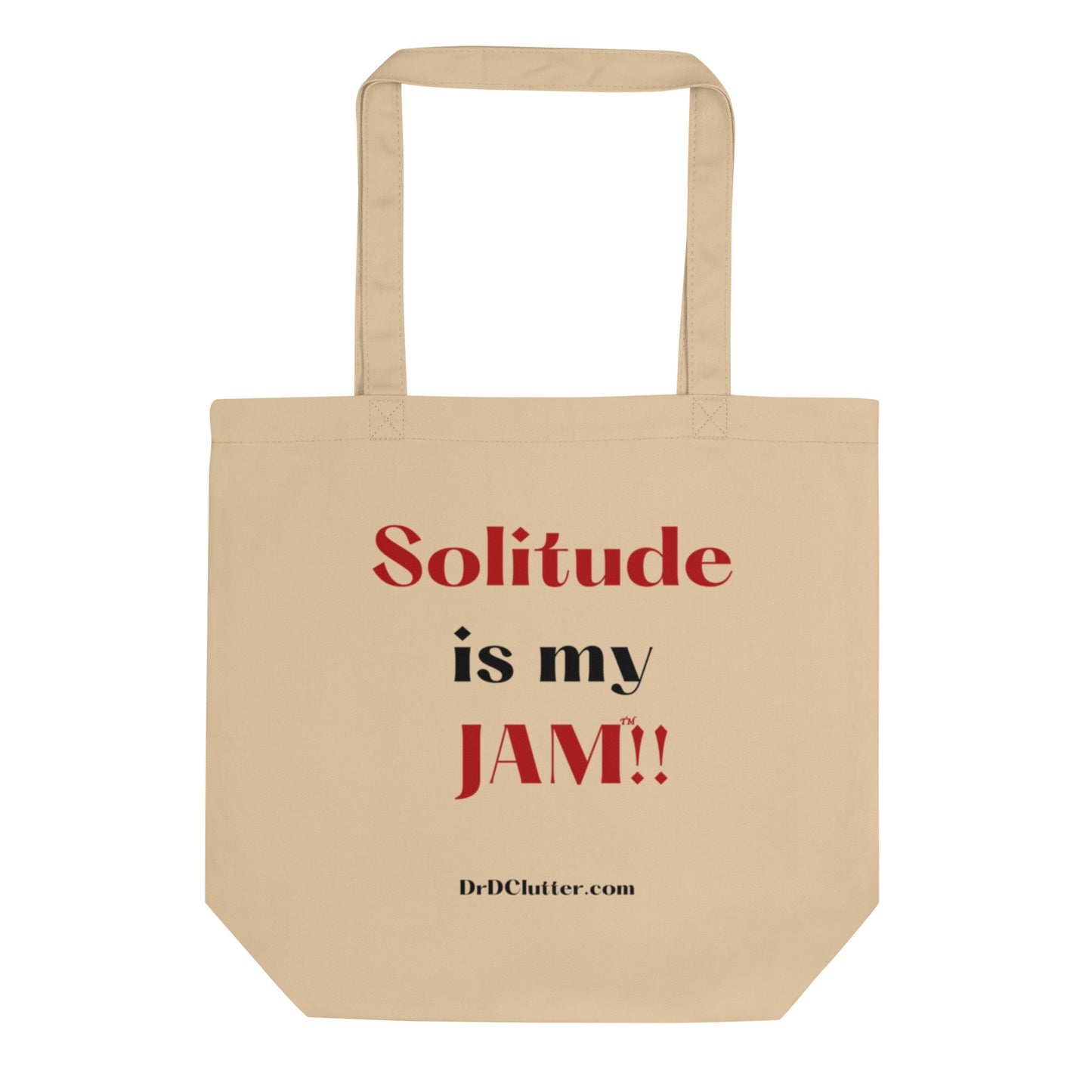 Solitude is my Jam™!!-Eco Tote Bag