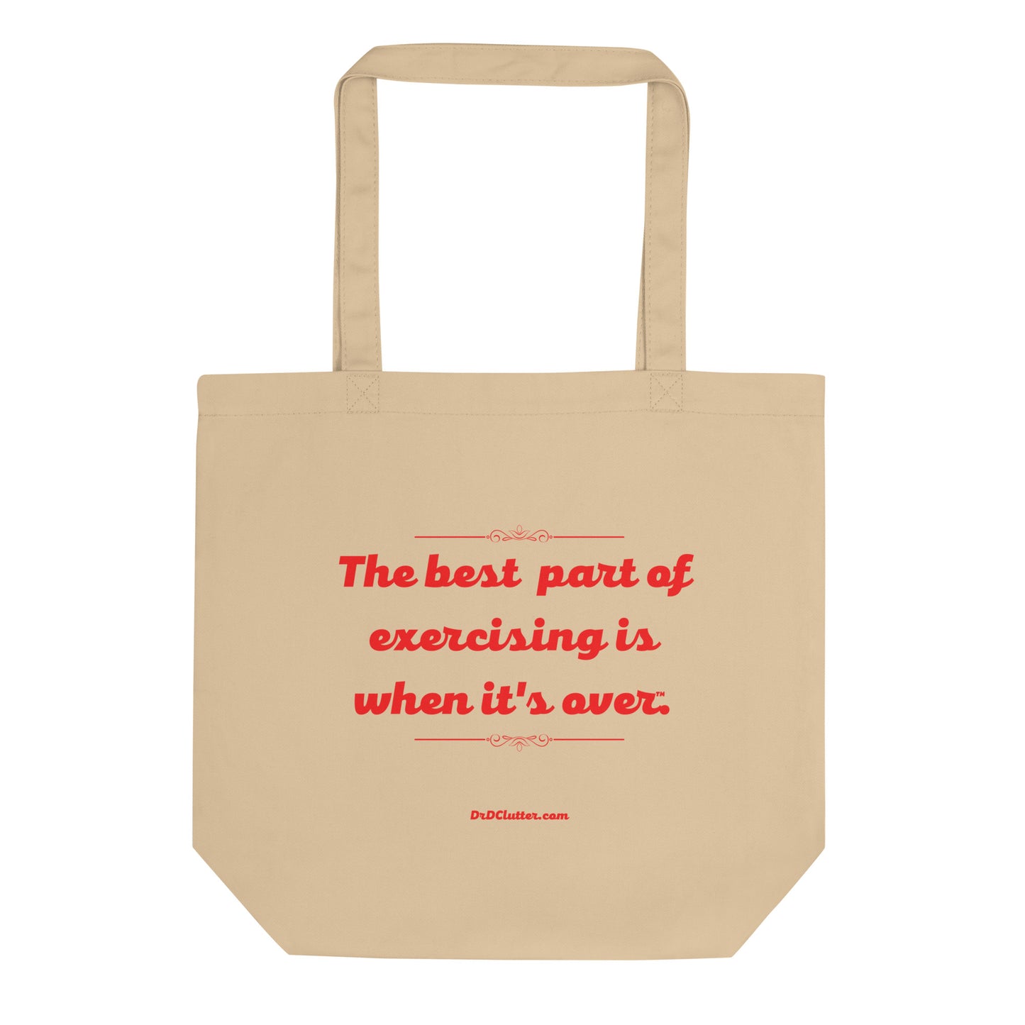 The best part of exercising is when it's over™.-Eco Tote Bag