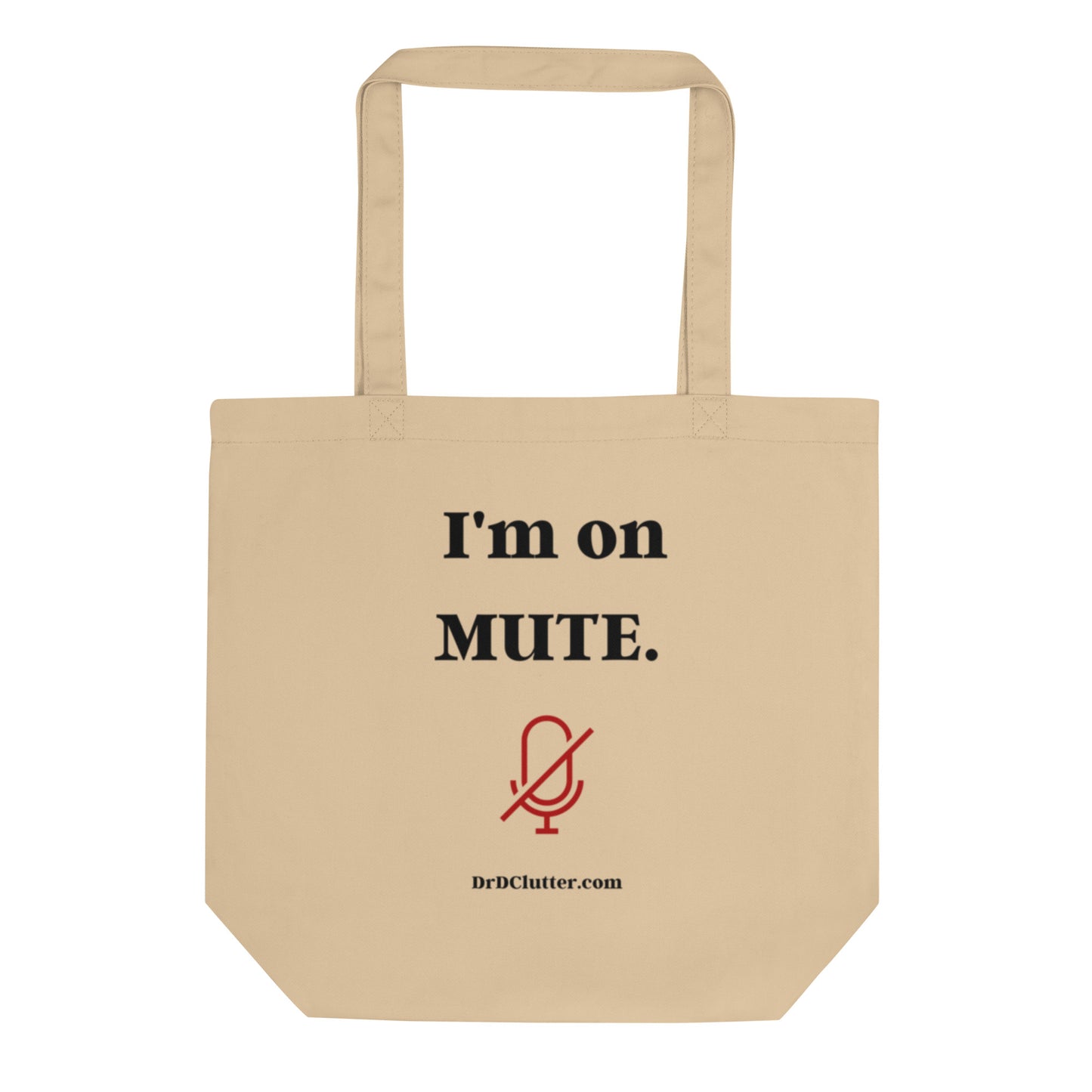 I'm on Mute.-Eco Tote Bag