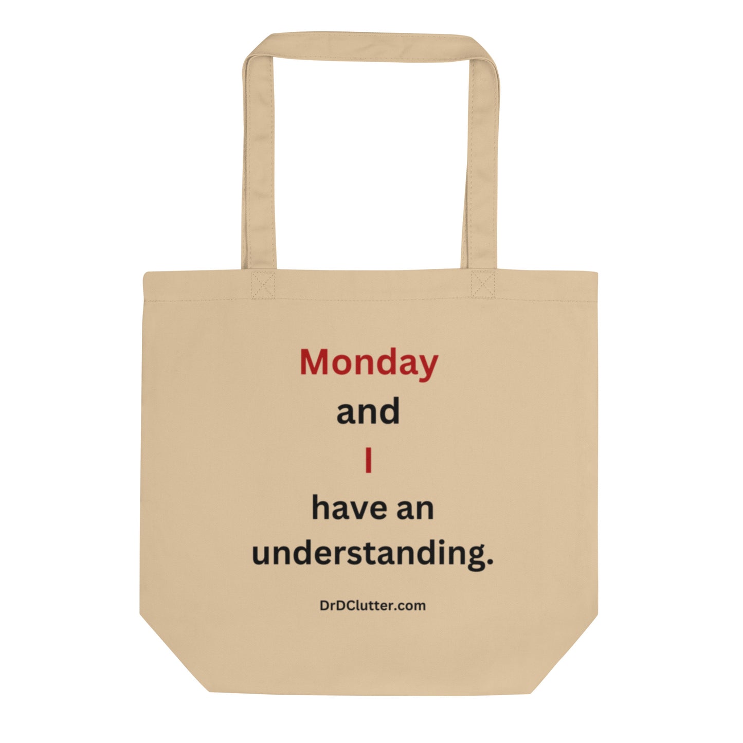 Monday and I have an understanding.-Eco Tote Bag