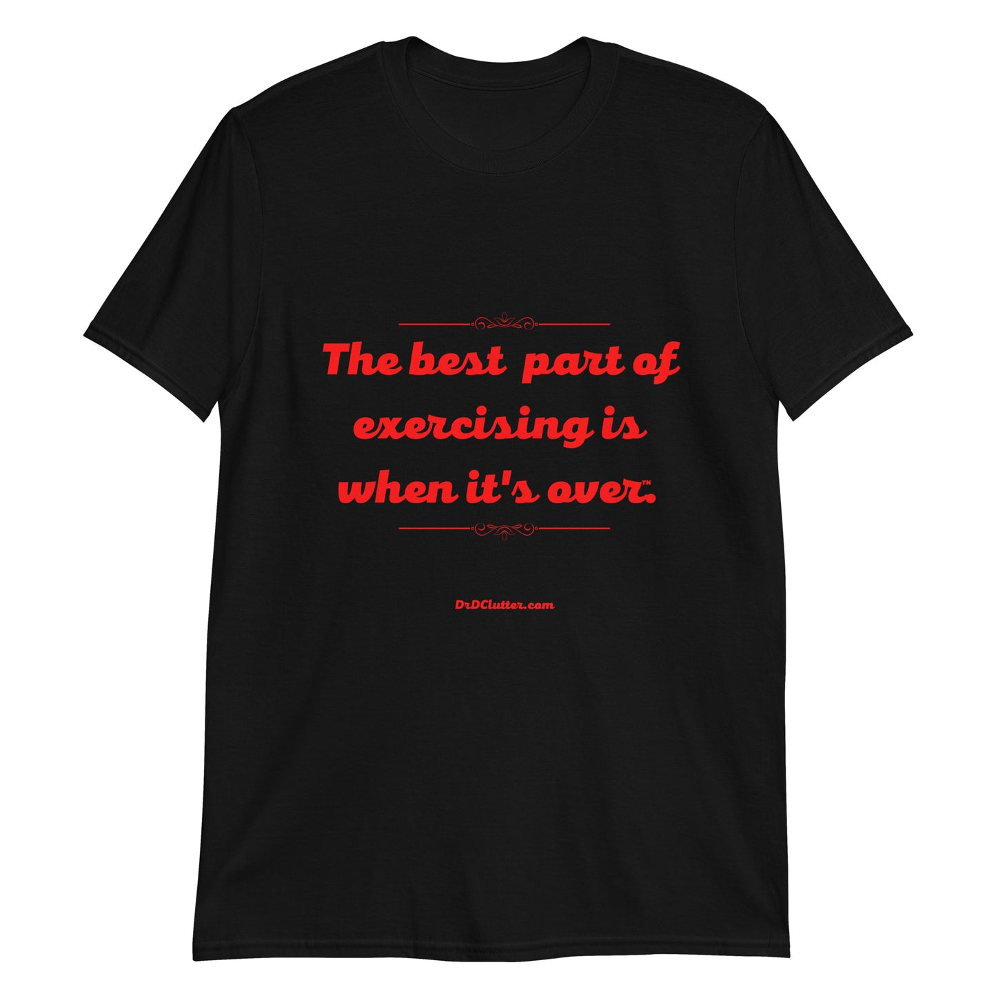 The best part of exercising is when it's over™.-Unisex Classic T-Shirt