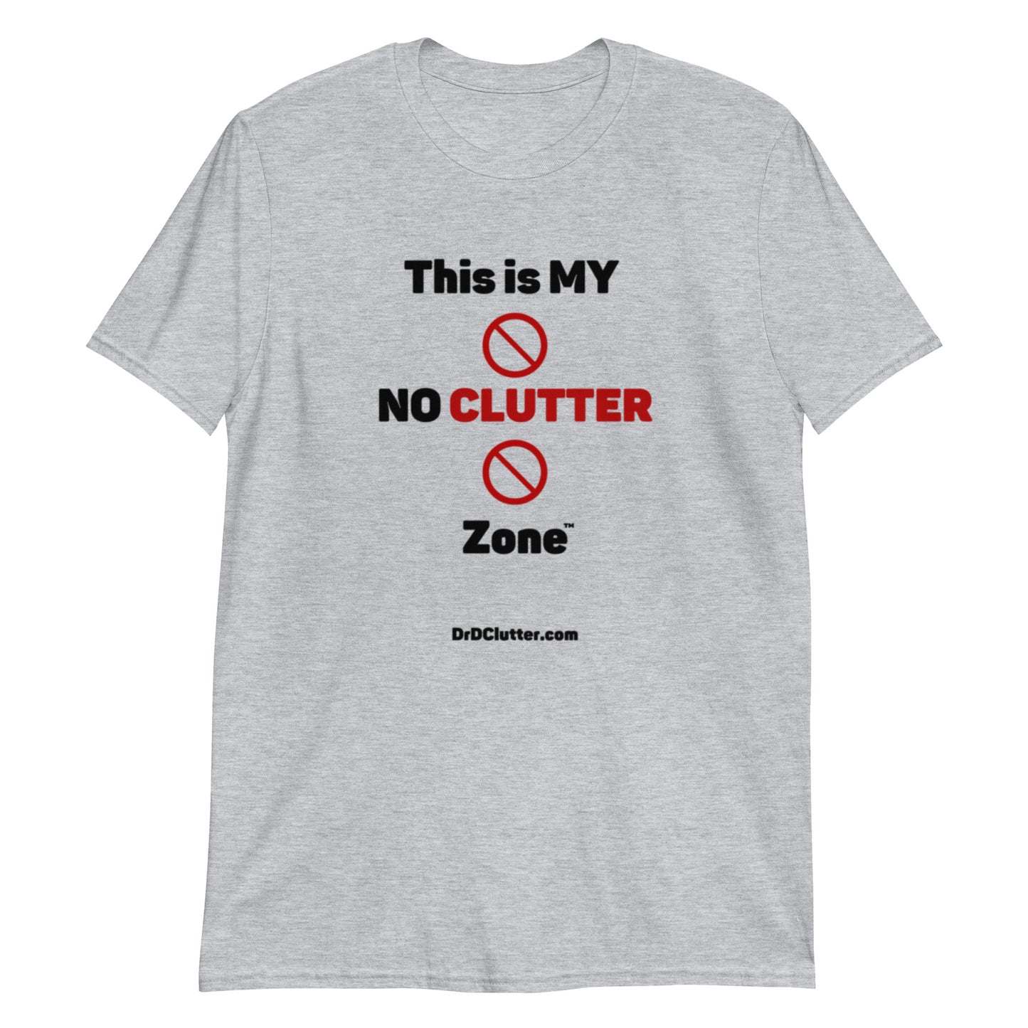 This is MY NO CLUTTER Zone™-Unisex Classic T-Shirt