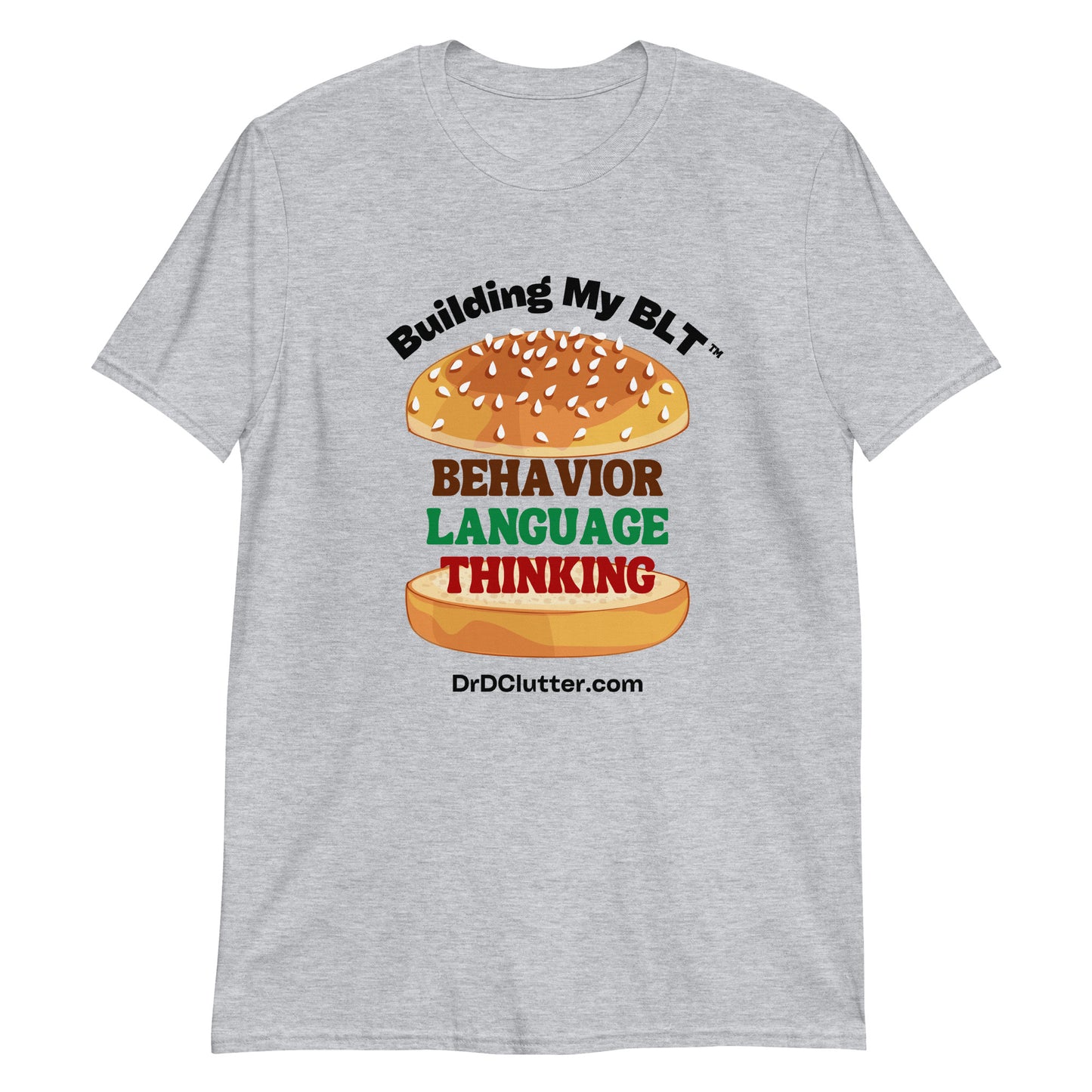 Building My BLT™-Unisex Classic T-Shirt