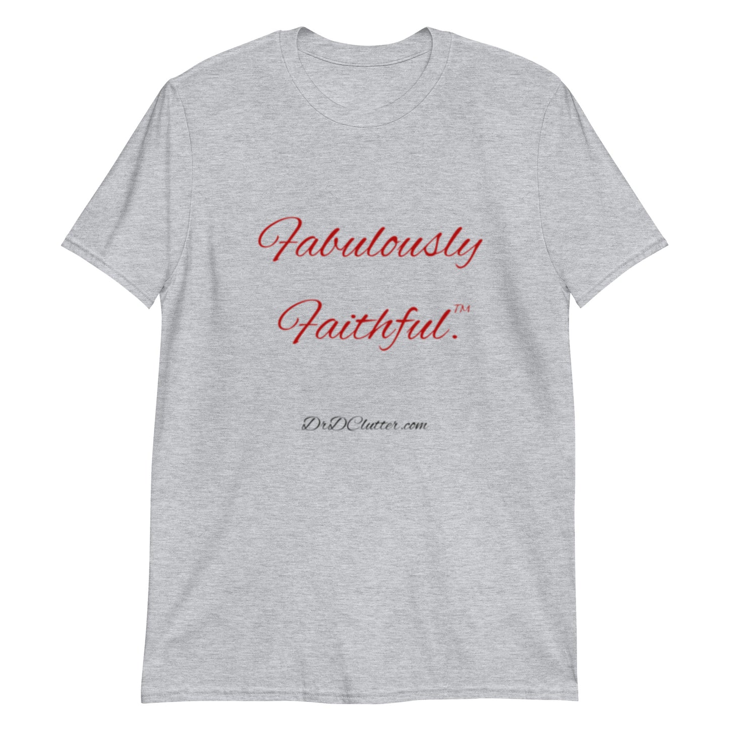 Fabulously Faithful™-Unisex Classic T-Shirt
