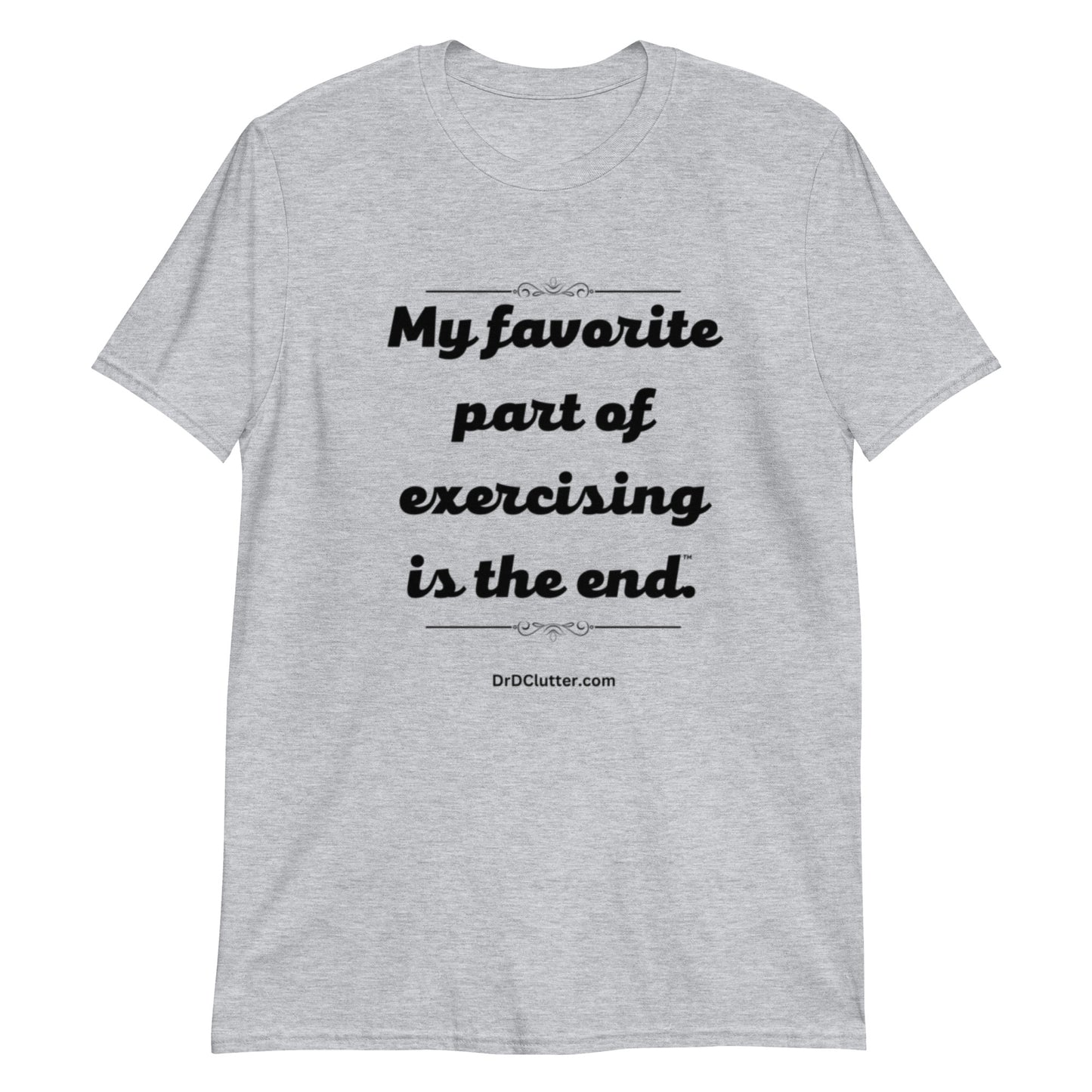 My favorite part of exercising is the end™.-Unisex Classic T-Shirt