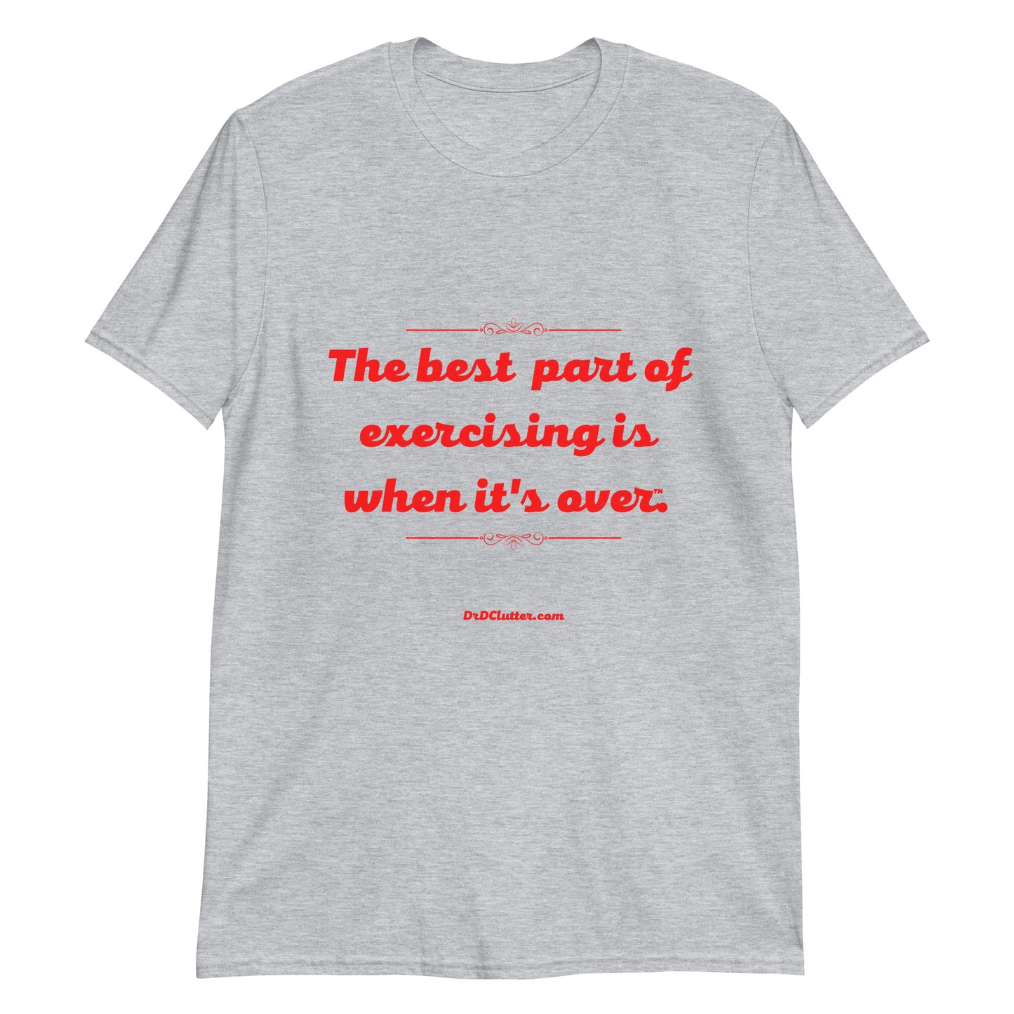 The best part of exercising is when it's over™.-Unisex Classic T-Shirt