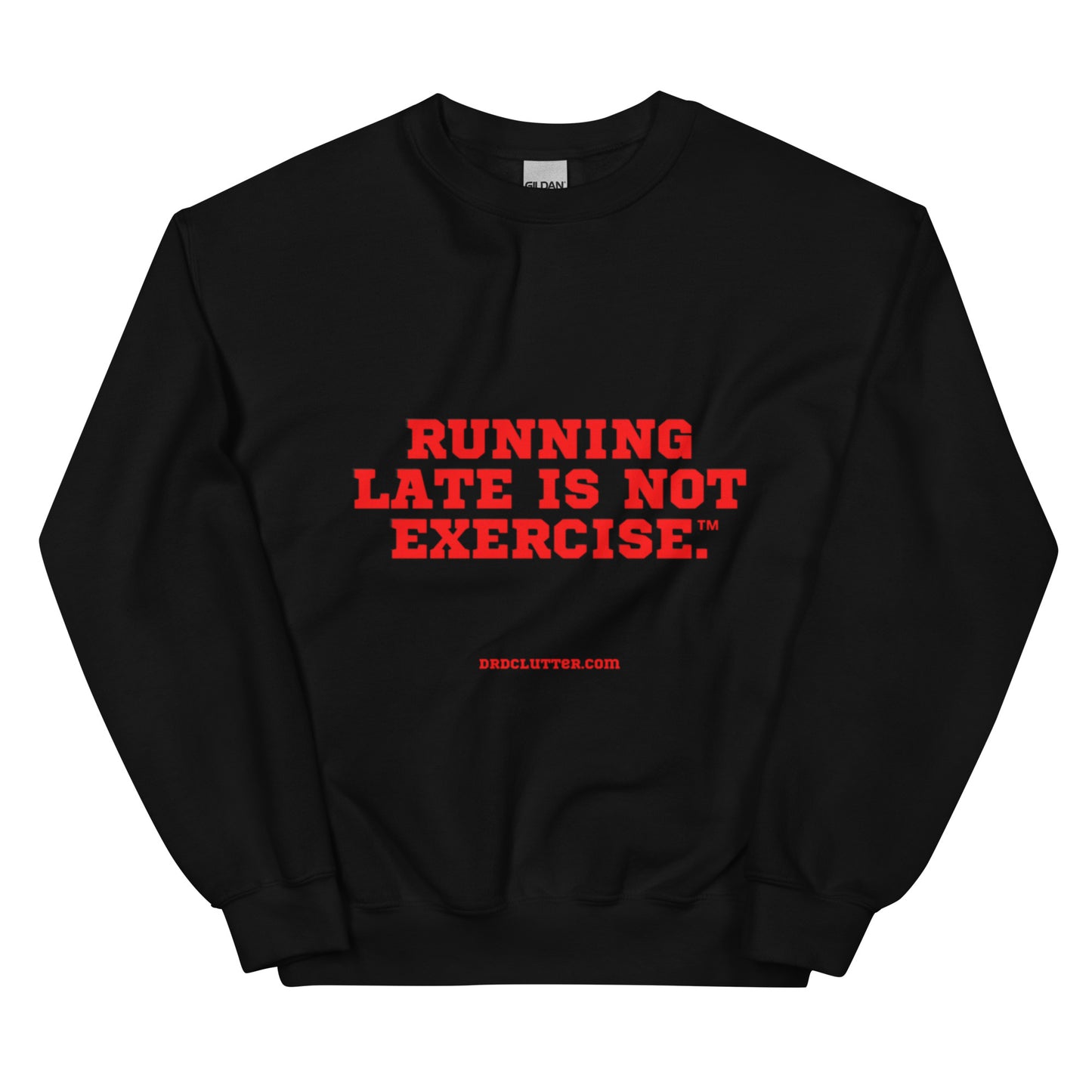 Running Late is Not Exercise™.-Unisex Crewneck Sweatshirt