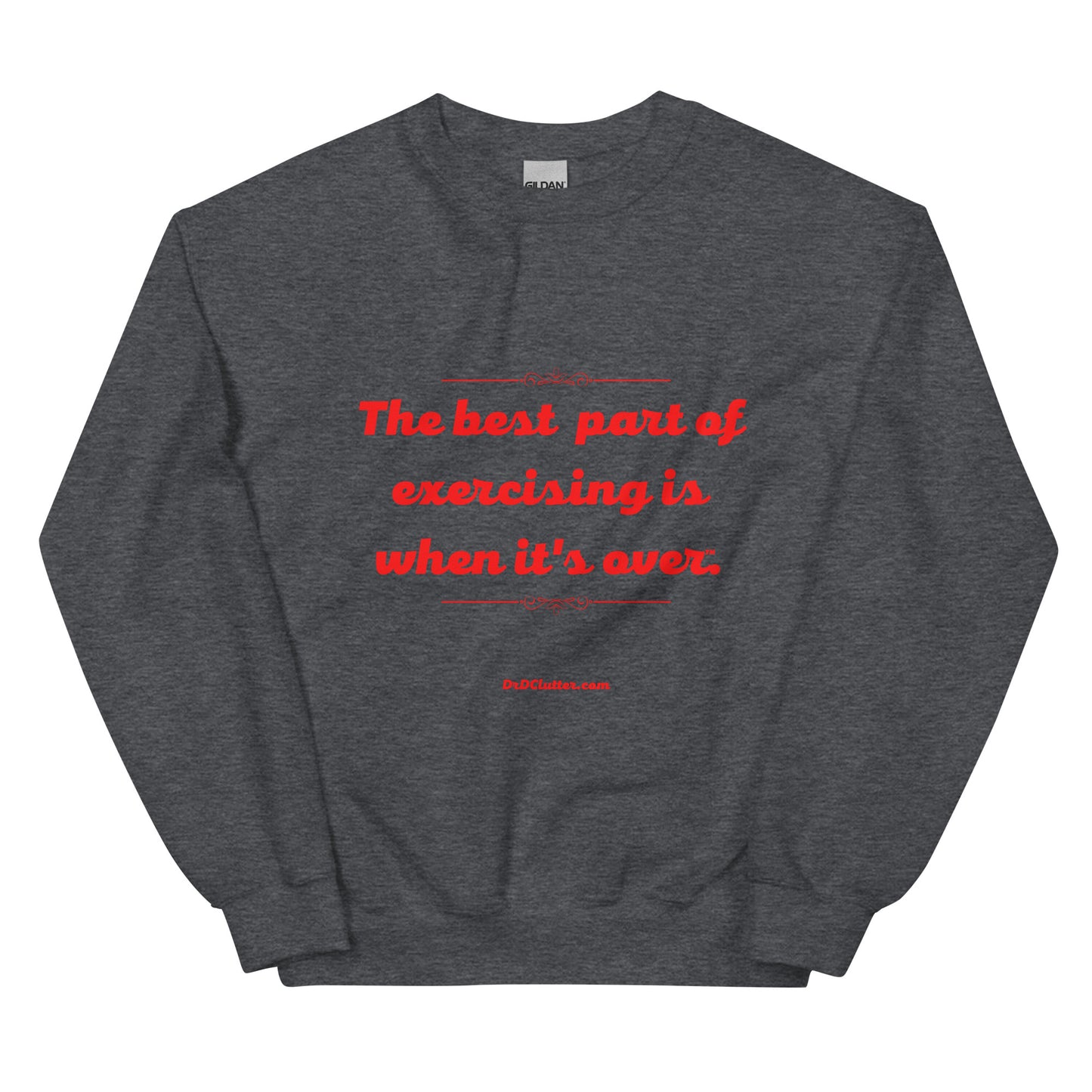 The best part of exercising is when it's over™.-Unisex Crewneck Sweatshirt