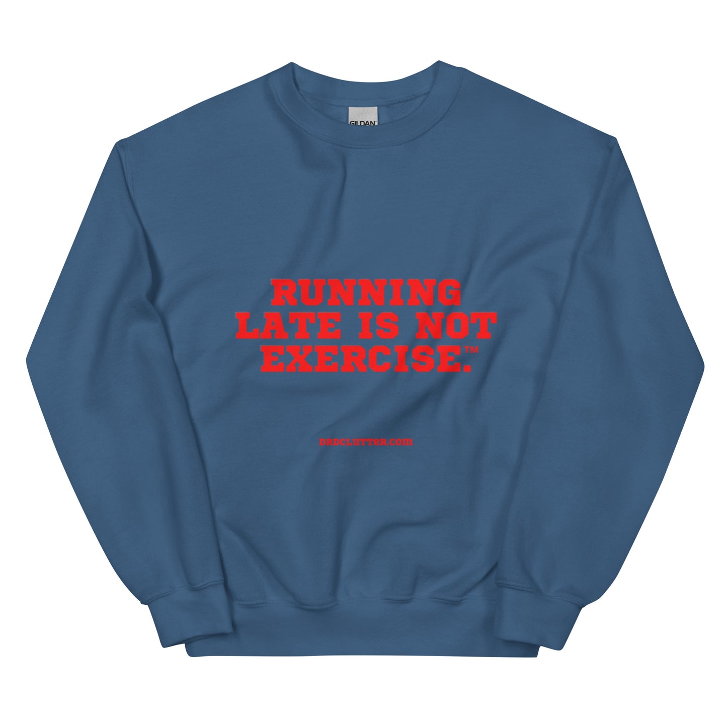 Running Late is Not Exercise™.-Unisex Crewneck Sweatshirt