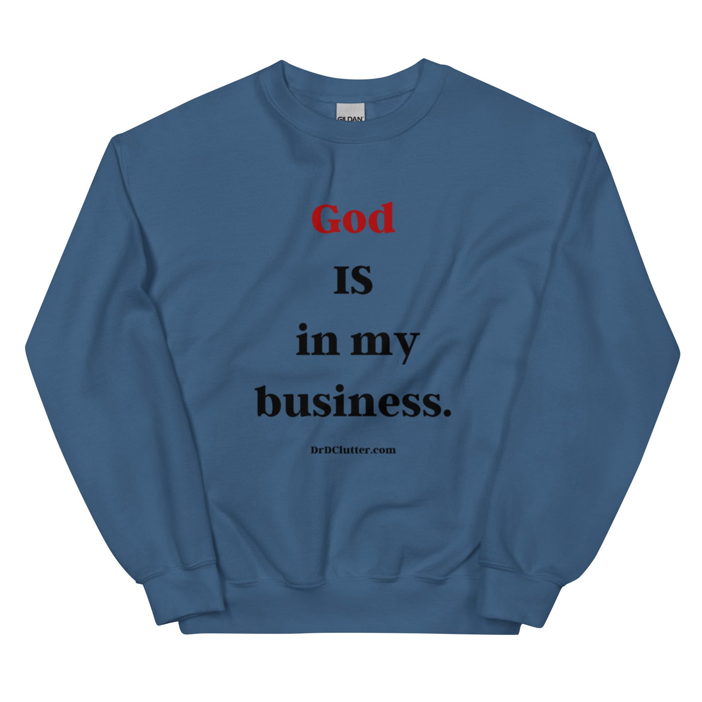 God IS in my business.-Unisex Crewneck Sweatshirt
