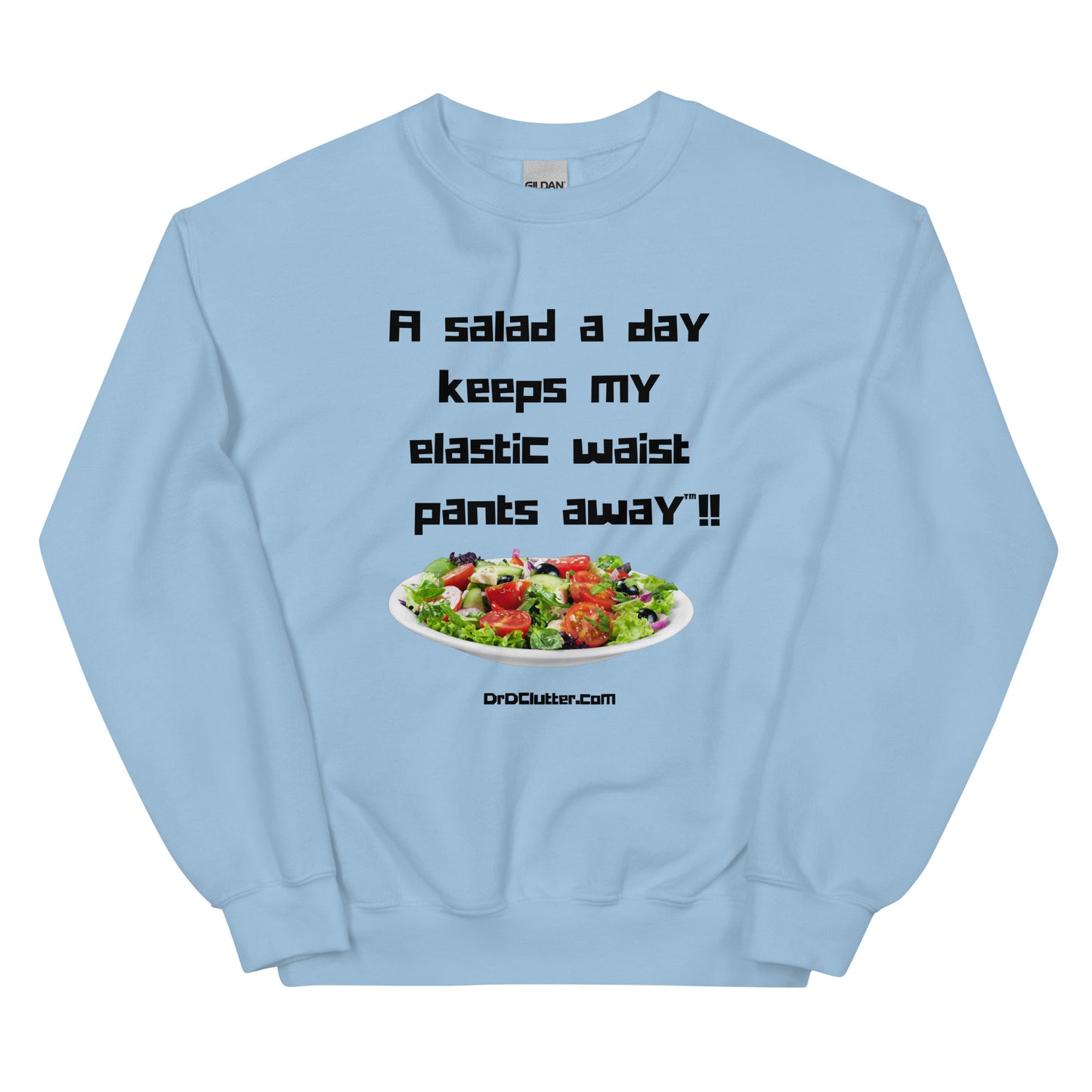 A salad a day keeps my elastic waist pants away™!!-Unisex Crewneck Sweatshirt