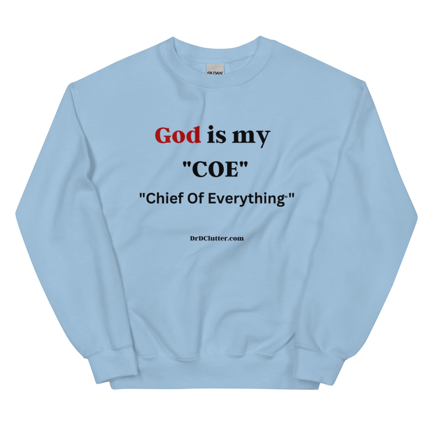 God is my "COE"-Chief Of Everything™"-Unisex Crewneck Sweatshirt