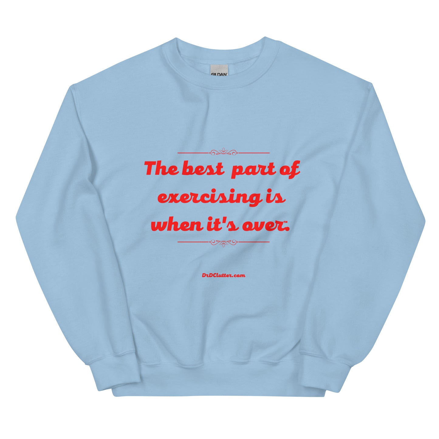 The best part of exercising is when it's over™.-Unisex Crewneck Sweatshirt