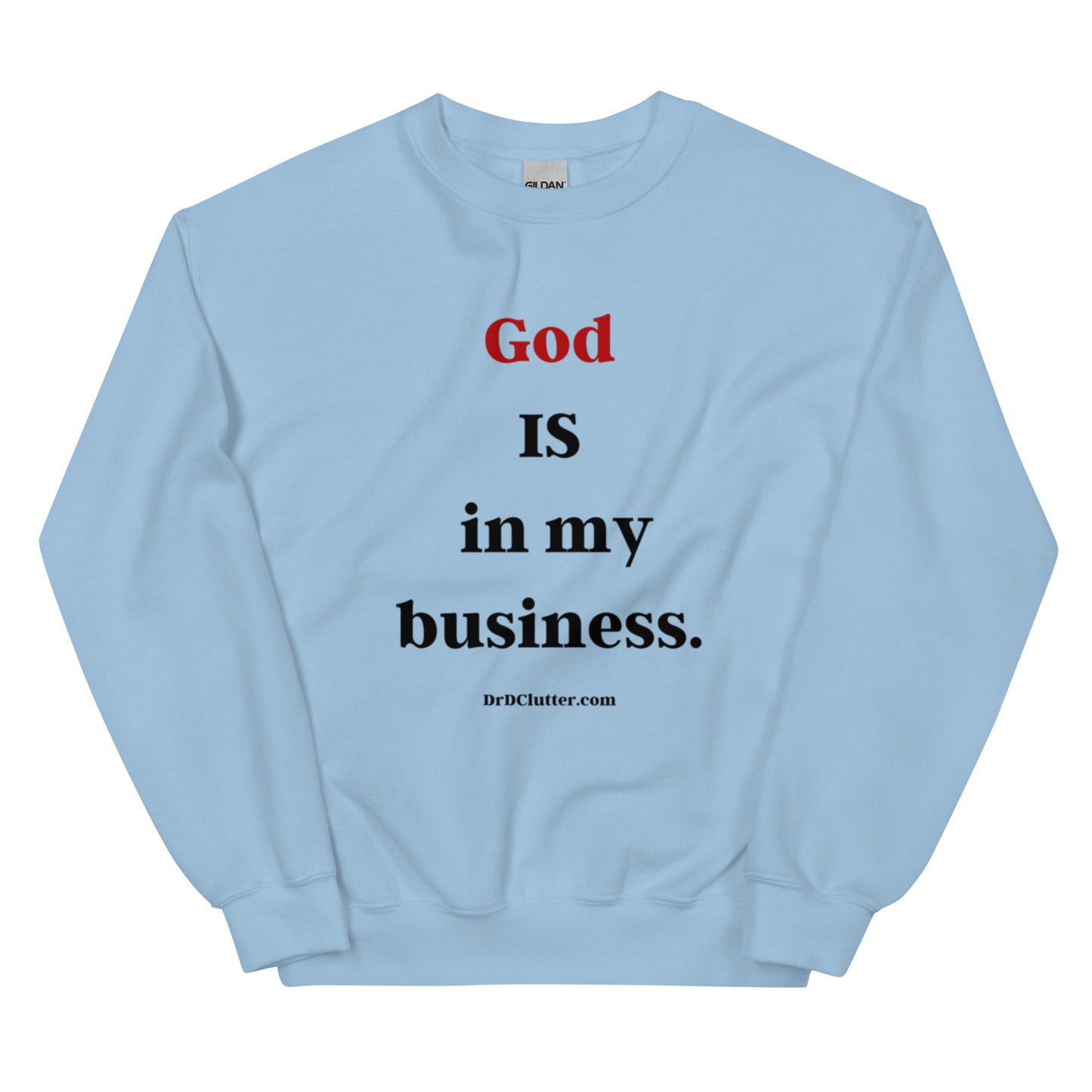 God IS in my business.-Unisex Crewneck Sweatshirt