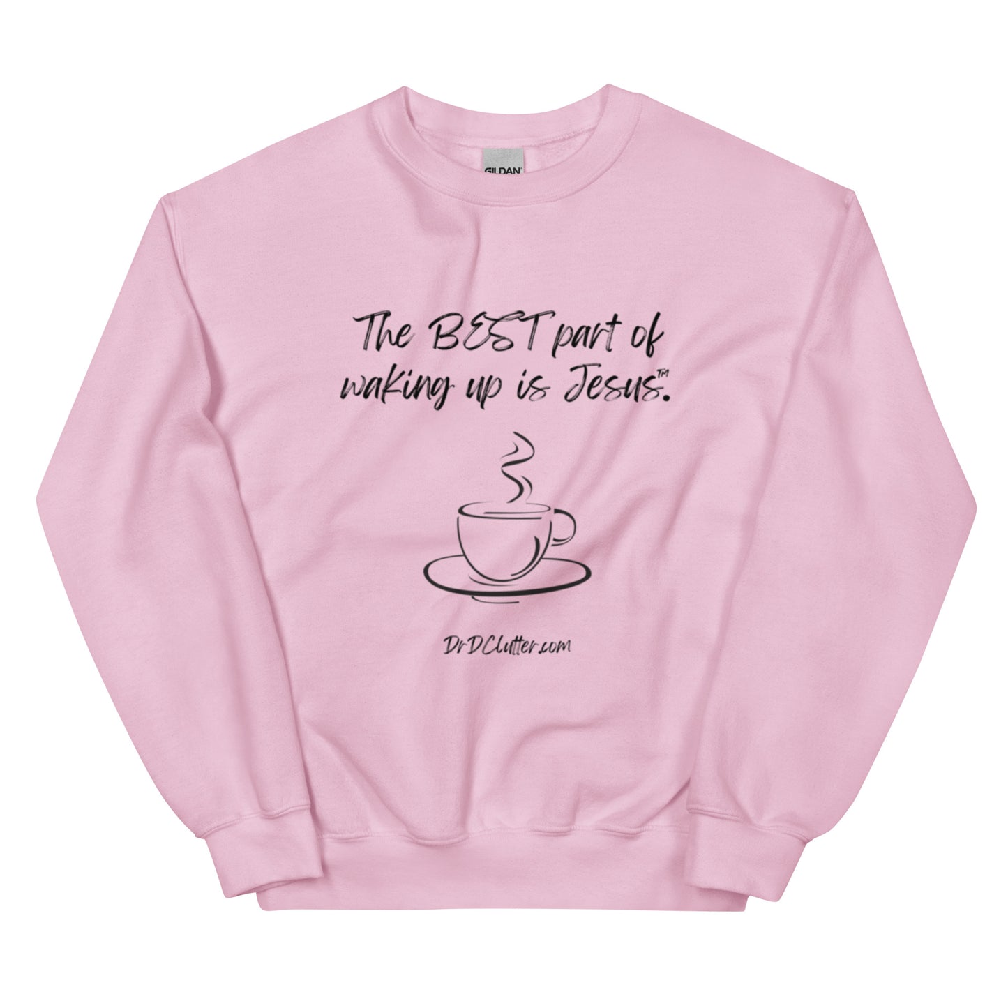 The best part of waking up is Jesus™.-Crewneck Unisex Sweatshirt