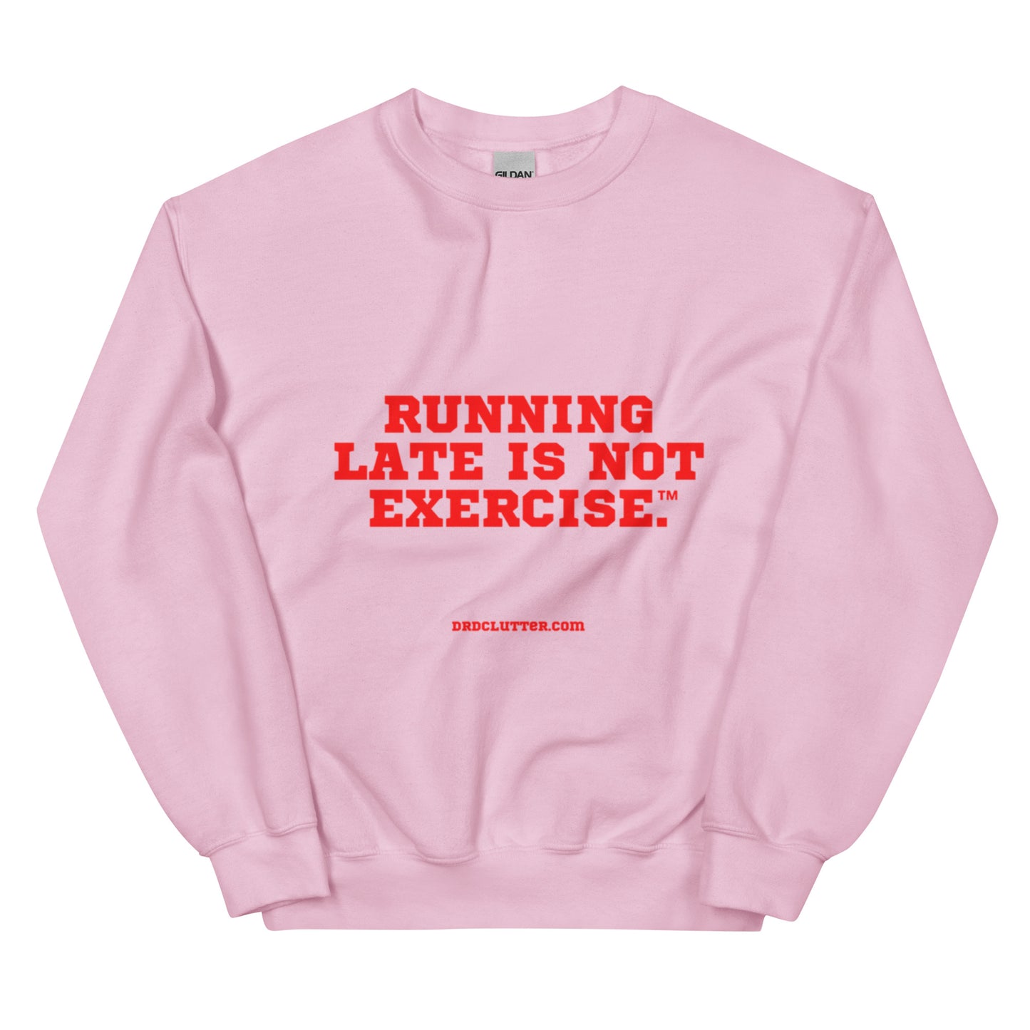 Running Late is Not Exercise™.-Unisex Crewneck Sweatshirt
