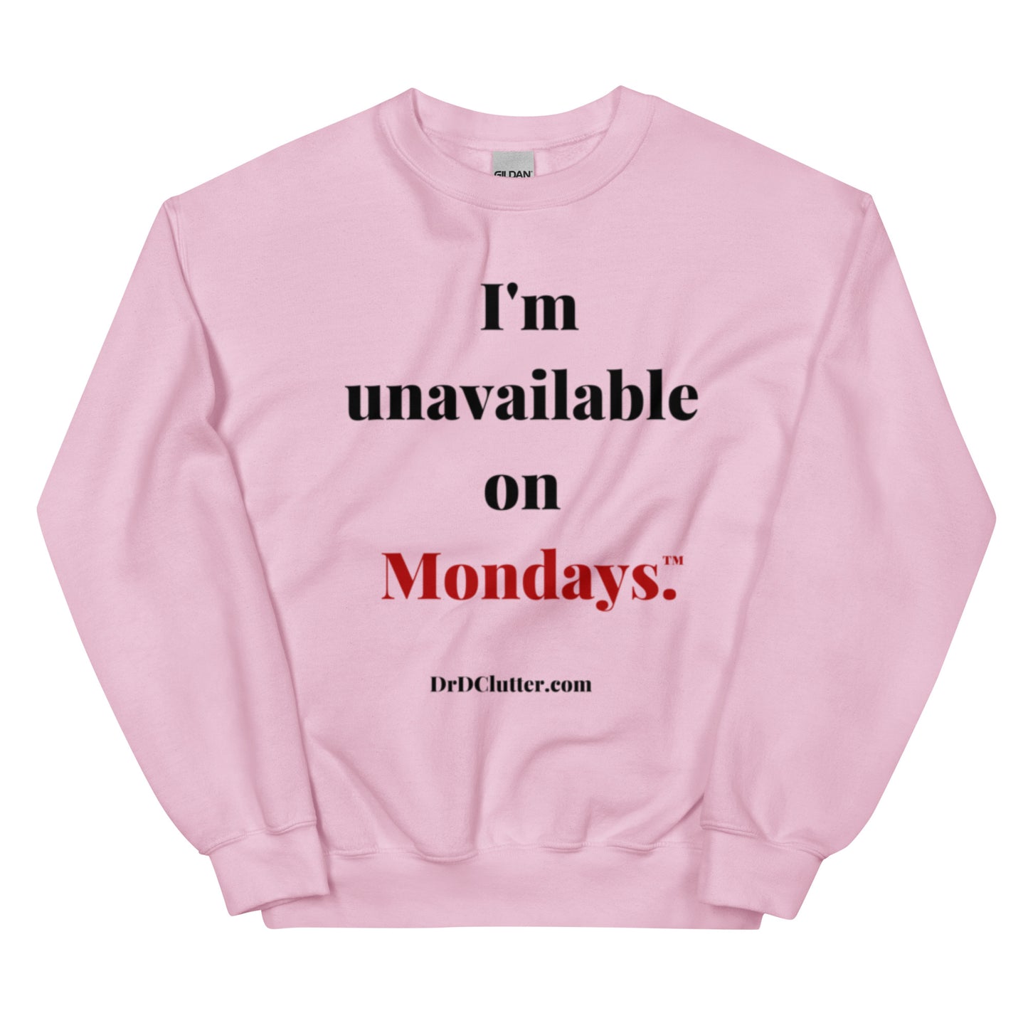 I'm unavailable on Mondays™.-Unisex Crewneck Sweatshirt