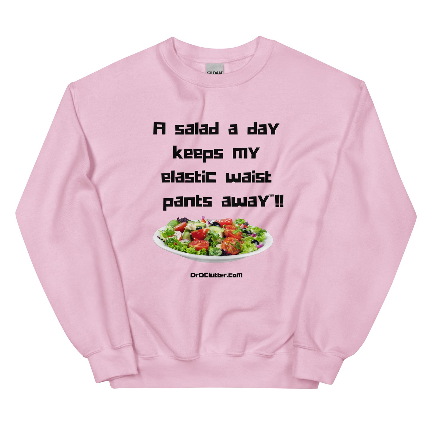 A salad a day keeps my elastic waist pants away™!!-Unisex Crewneck Sweatshirt