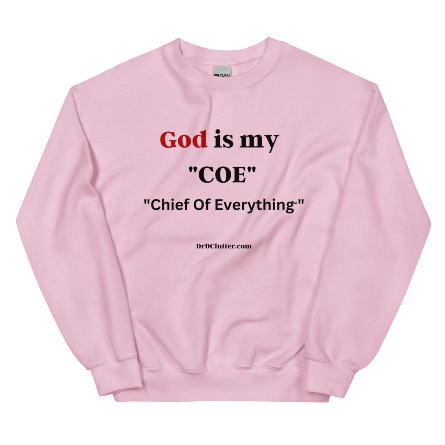 God is my "COE"-Chief Of Everything™"-Unisex Crewneck Sweatshirt