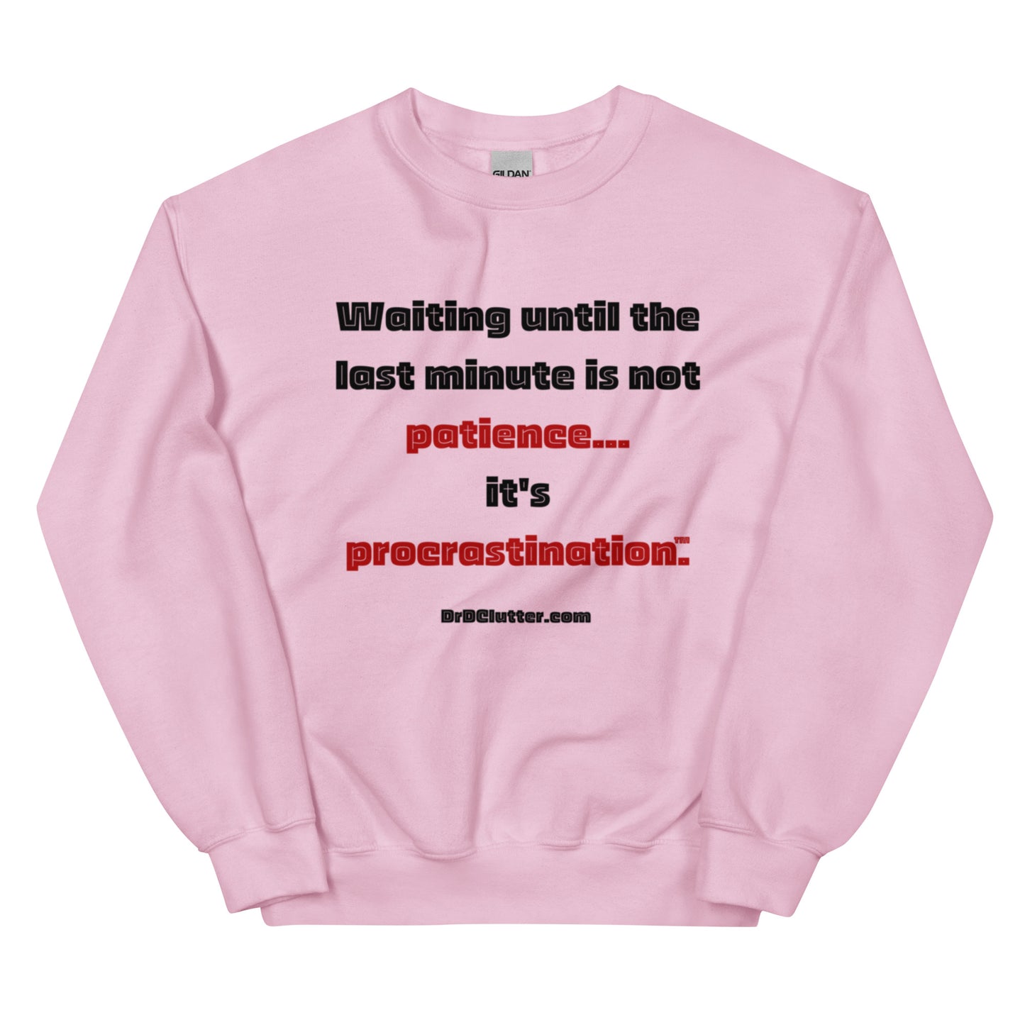 Waiting until the last minute is not patience. It's procrastination™.-Unisex Crewneck Sweatshirt