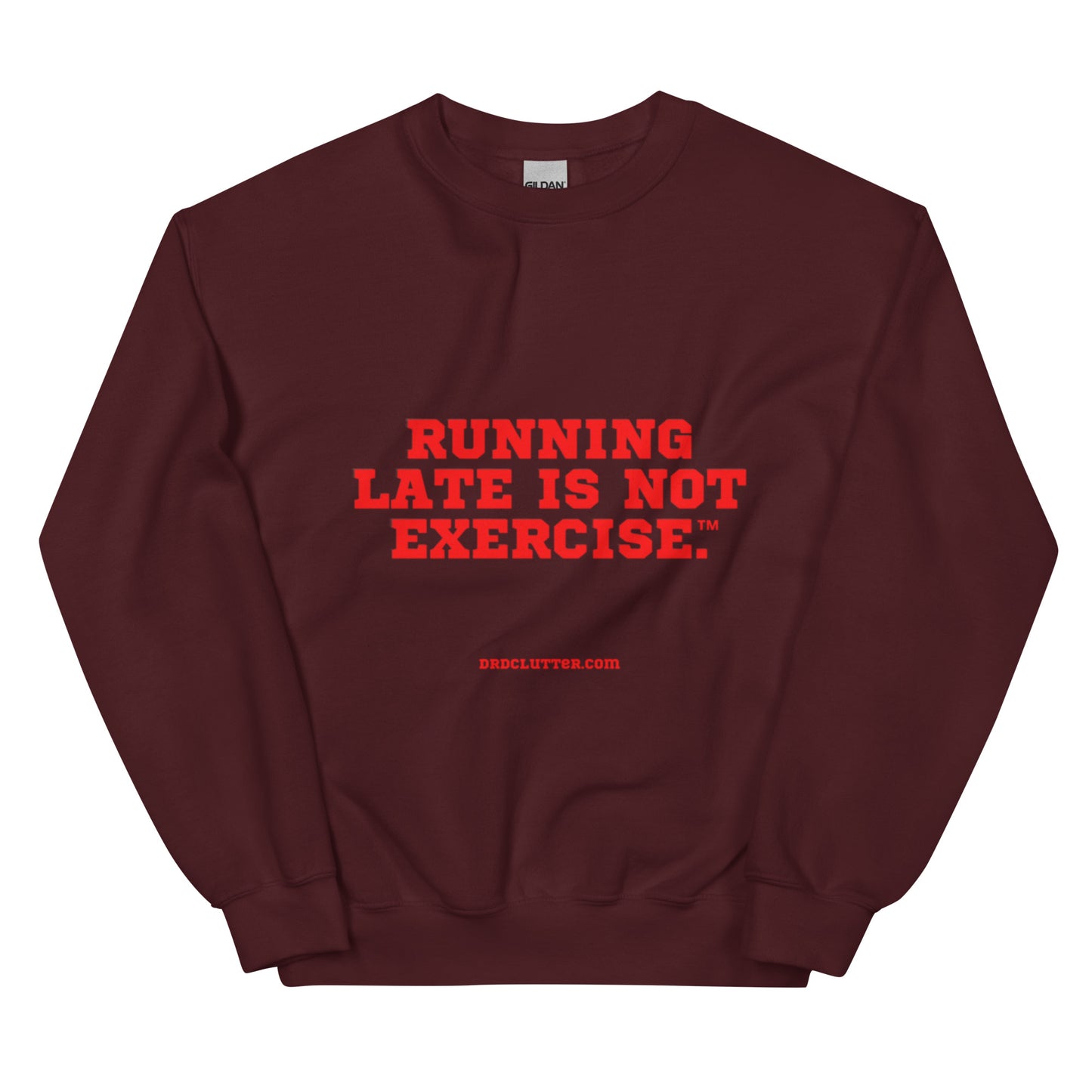 Running Late is Not Exercise™.-Unisex Crewneck Sweatshirt