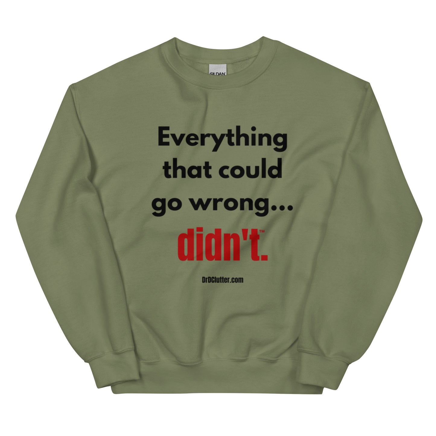 Everything that could go wrong...didn't™.-Unisex Crewneck Sweatshirt