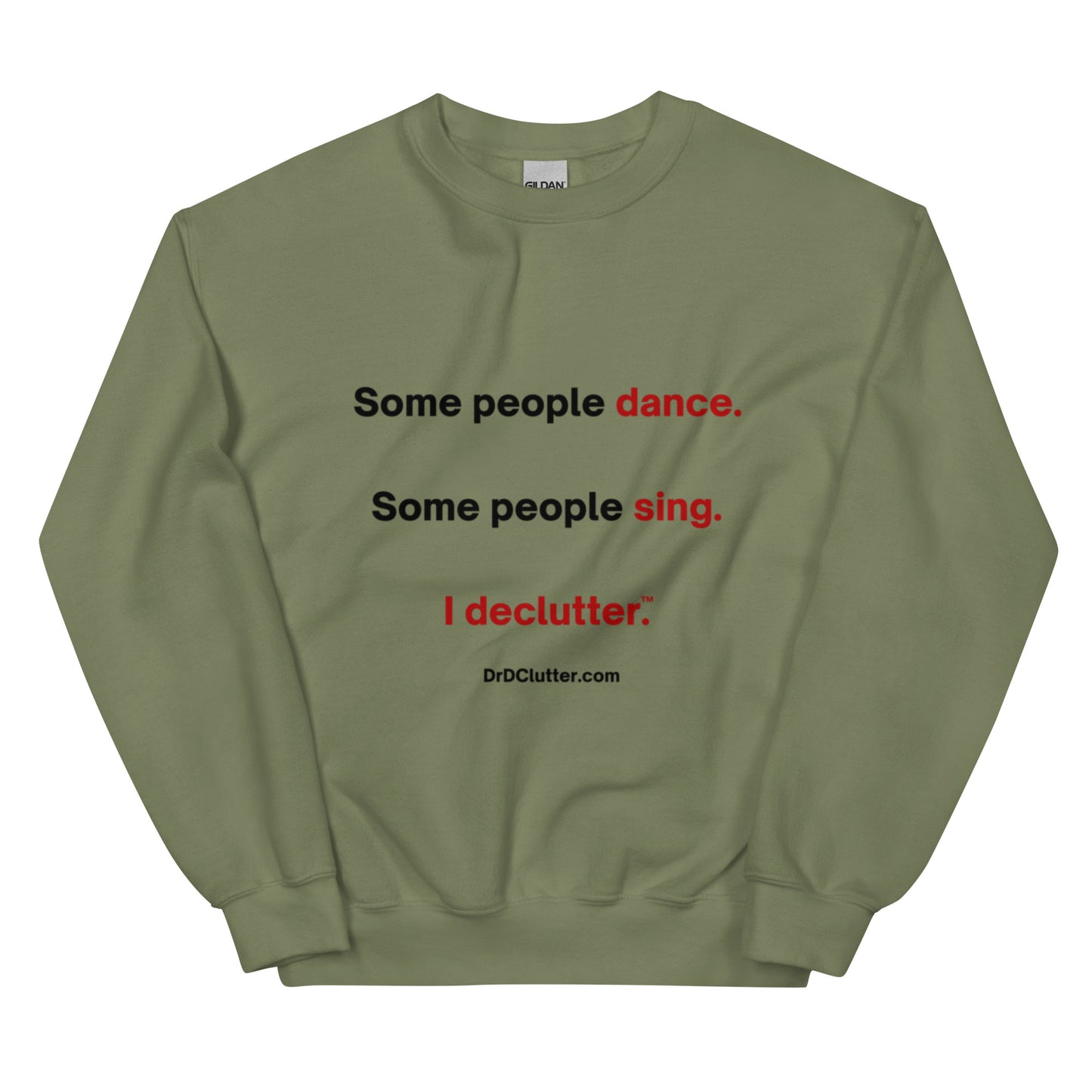 Some people dance. Some people sing. I declutter™.-Unisex Crewneck Sweatshirt