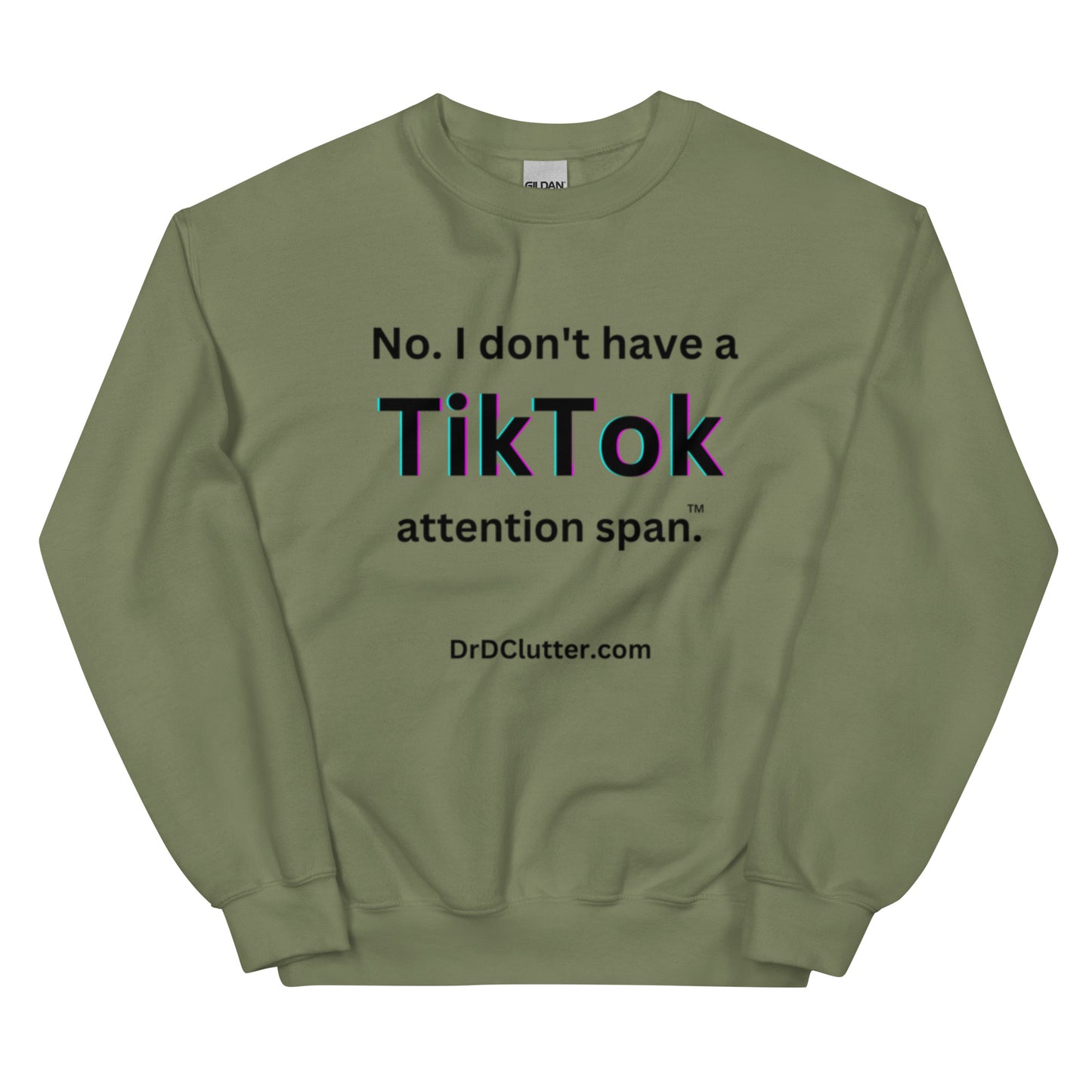 No. I don't have a TikTok attention span™.-Unisex Crewneck Sweatshirt