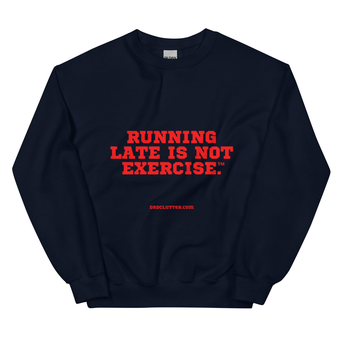 Running Late is Not Exercise™.-Unisex Crewneck Sweatshirt