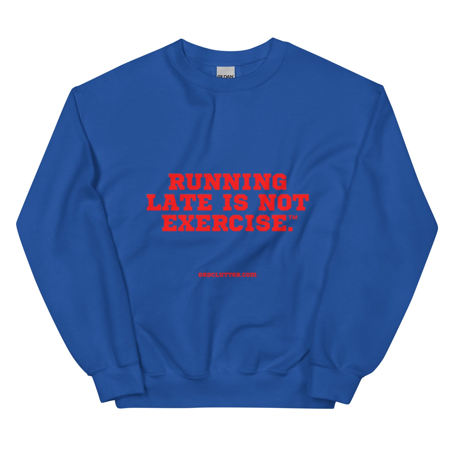 Running Late is Not Exercise™.-Unisex Crewneck Sweatshirt