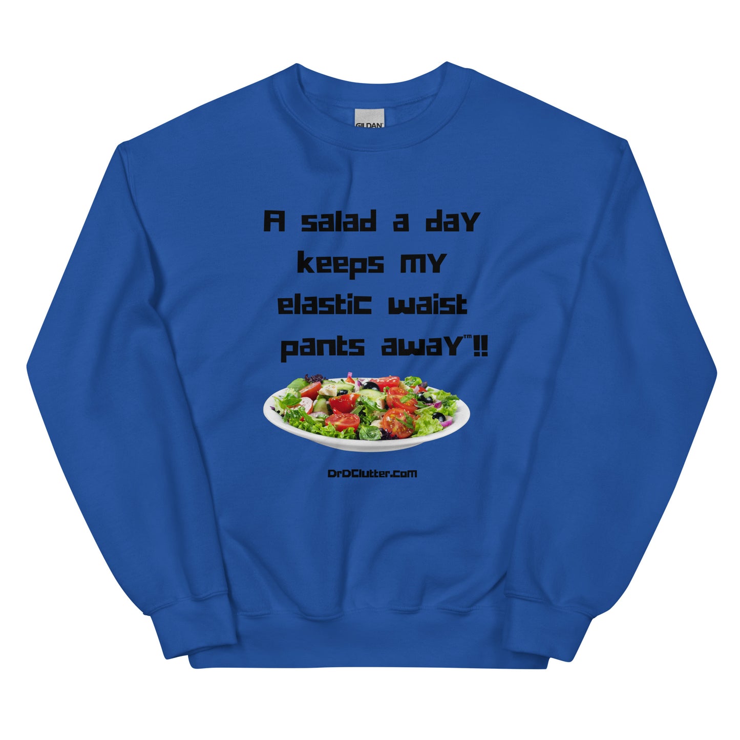 A salad a day keeps my elastic waist pants away™!!-Unisex Crewneck Sweatshirt