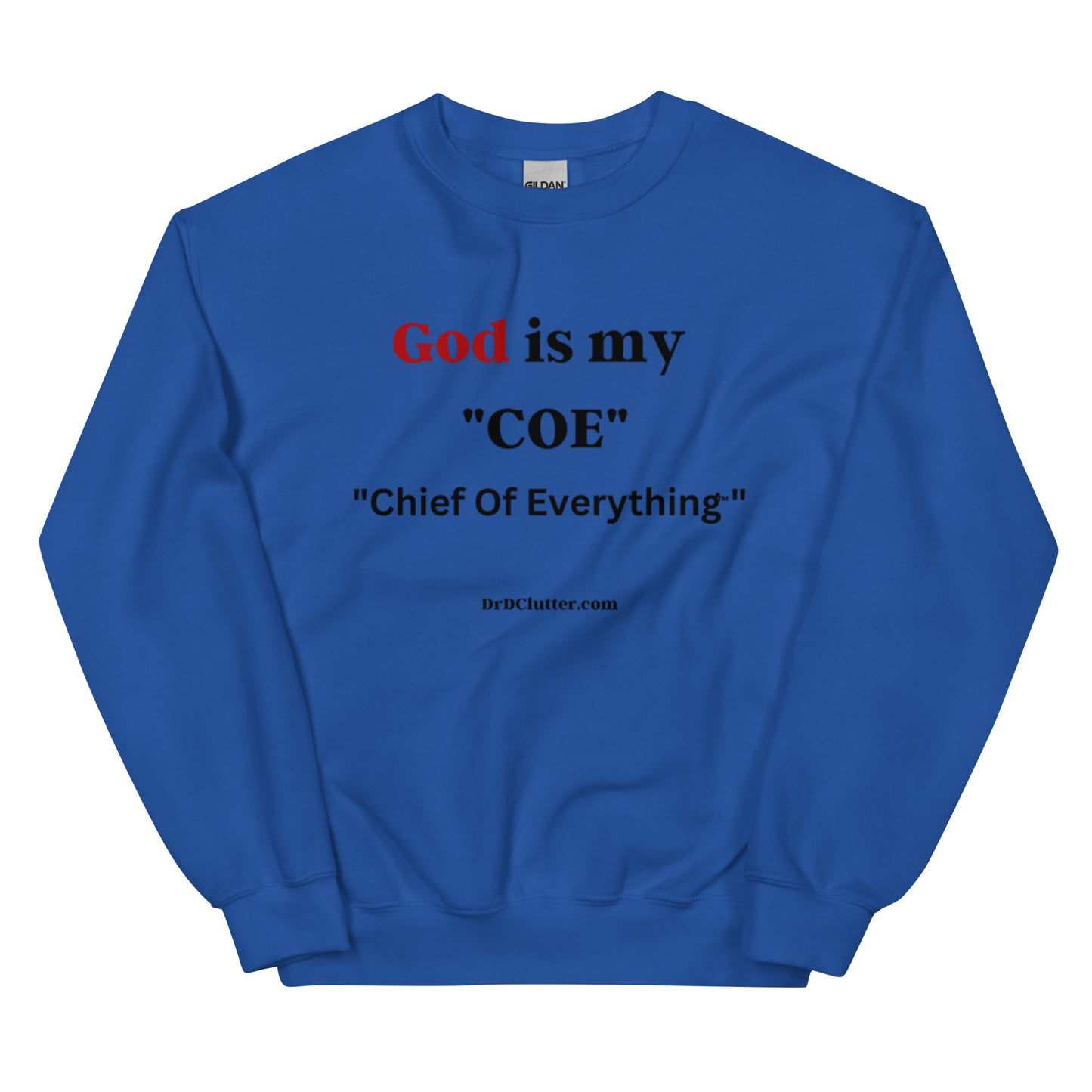 God is my "COE"-Chief Of Everything™"-Unisex Crewneck Sweatshirt