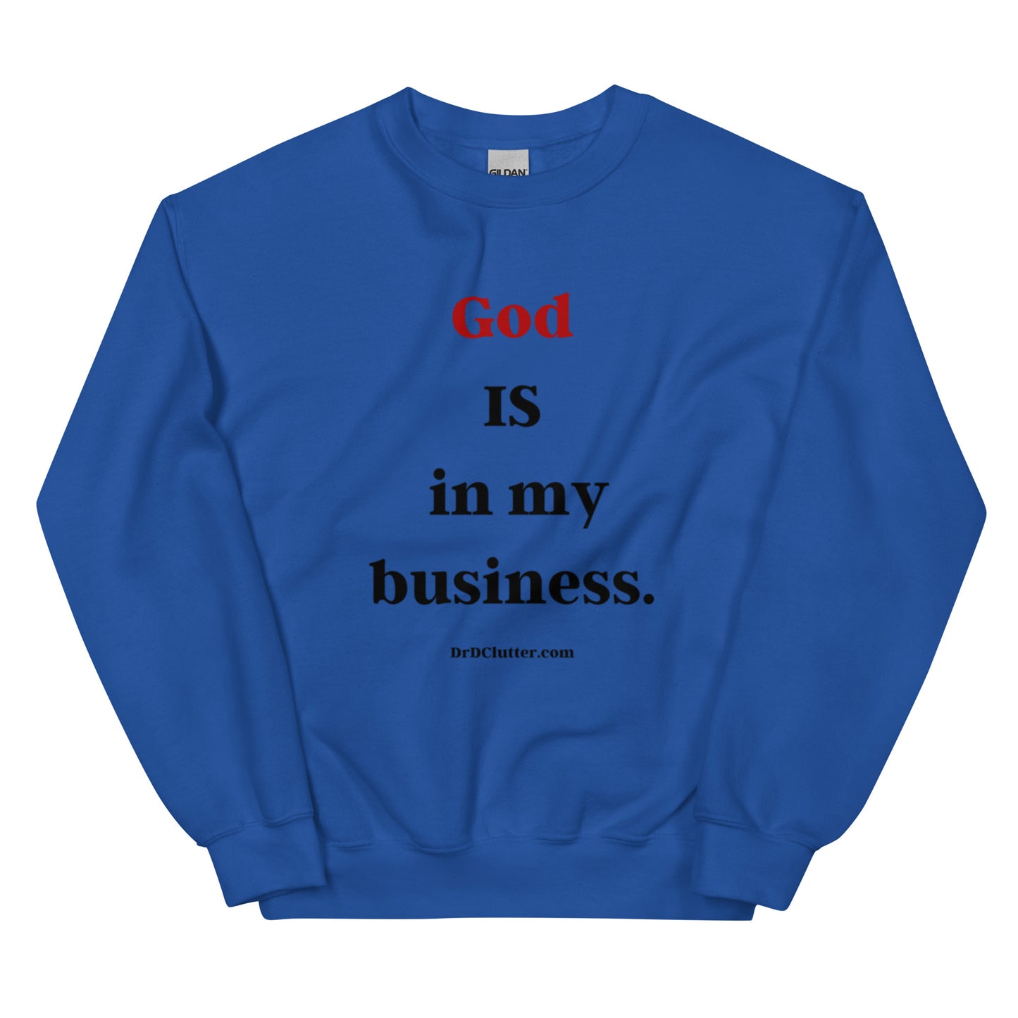 God IS in my business.-Unisex Crewneck Sweatshirt