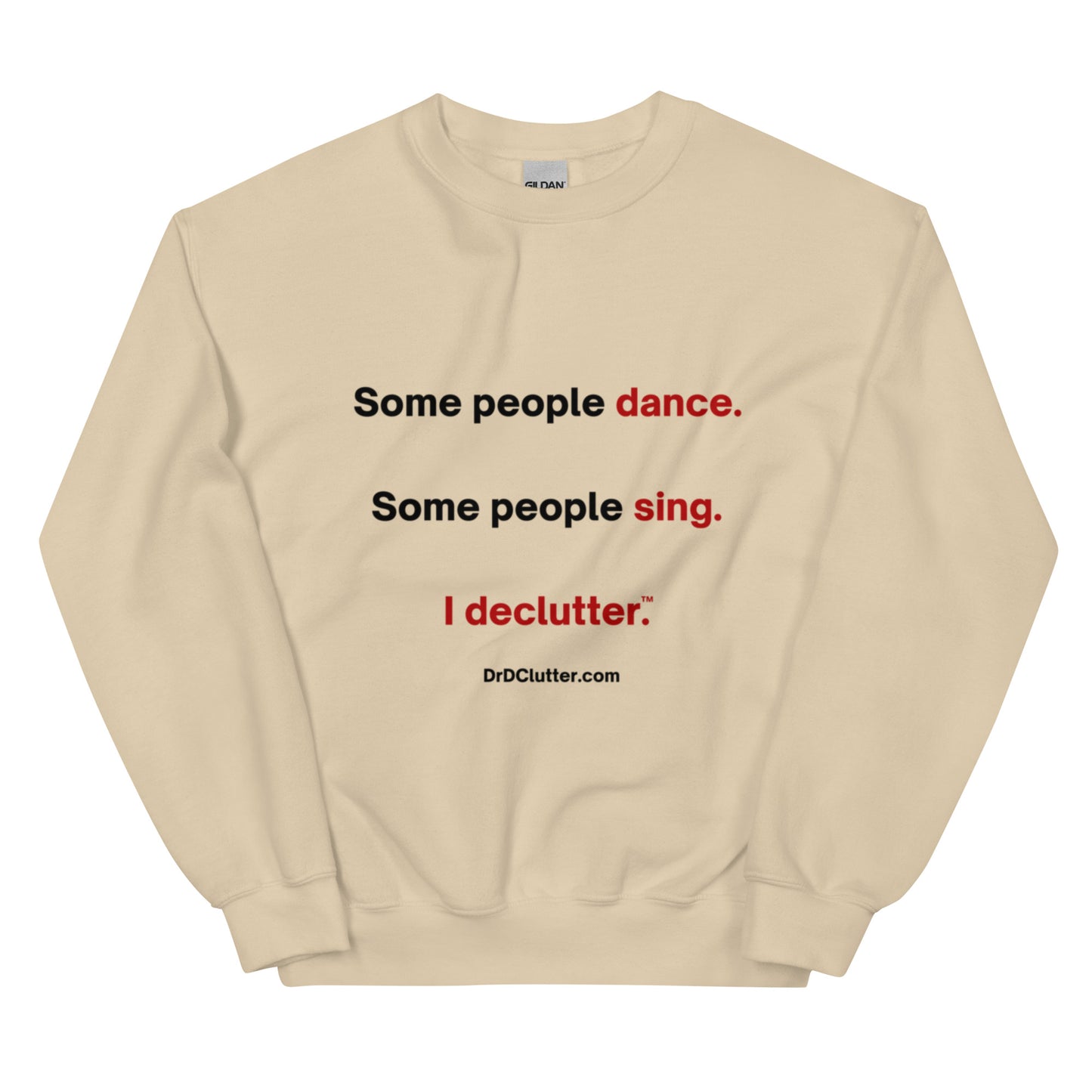 Some people dance. Some people sing. I declutter™.-Unisex Crewneck Sweatshirt