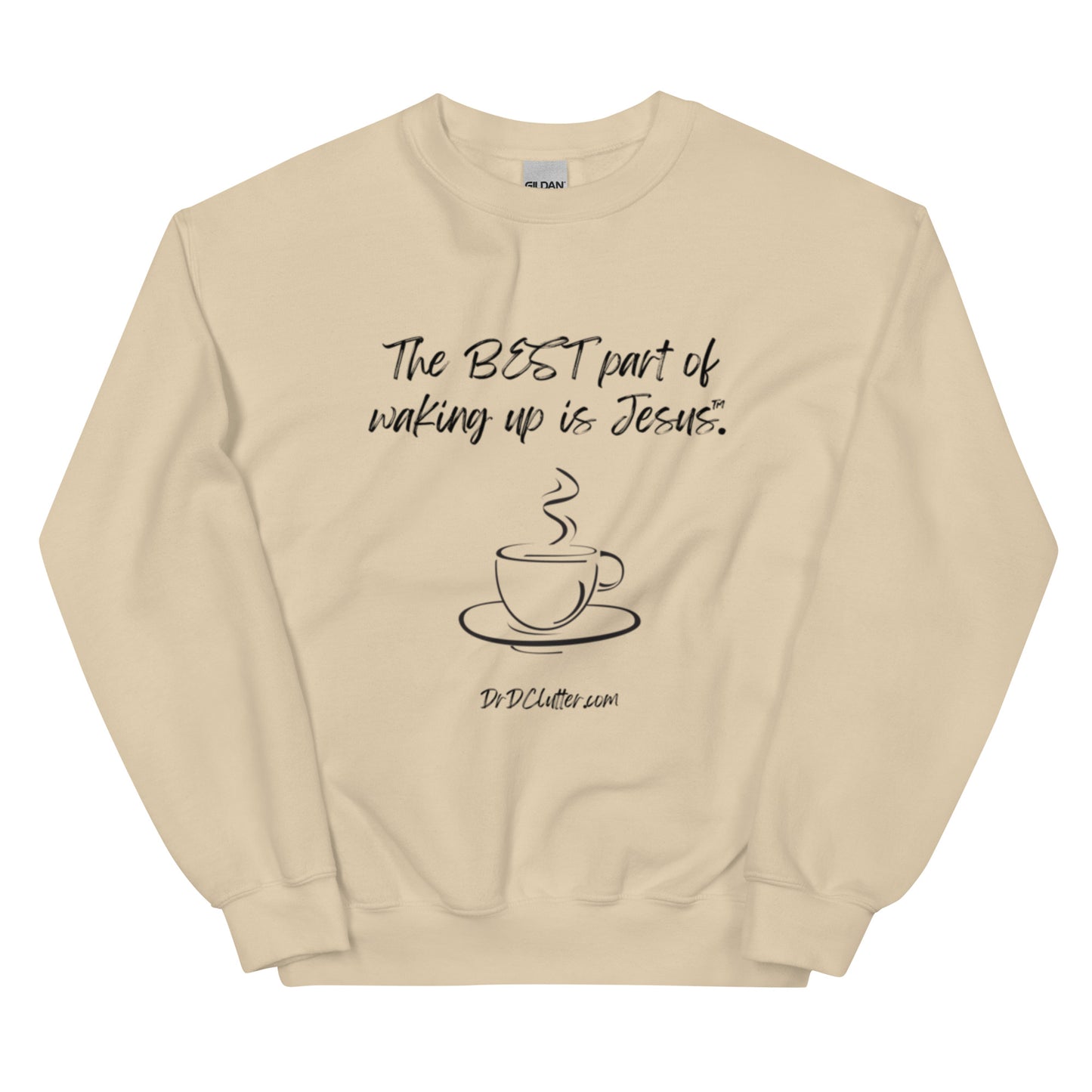 The best part of waking up is Jesus™.-Crewneck Unisex Sweatshirt
