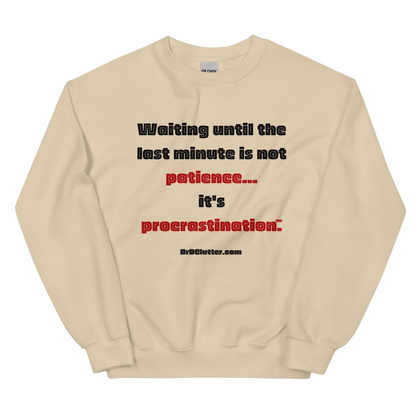 Waiting until the last minute is not patience. It's procrastination™.-Unisex Crewneck Sweatshirt