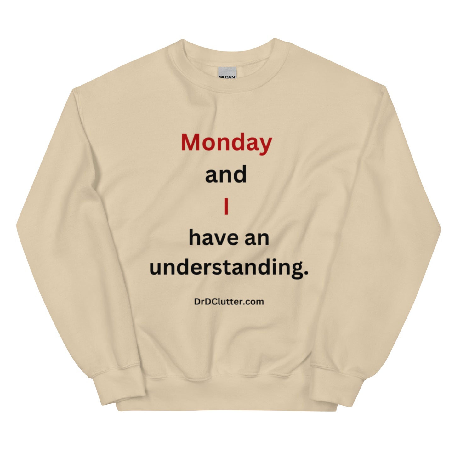 Monday and I have an understanding.-Unisex Crewneck Sweatshirt