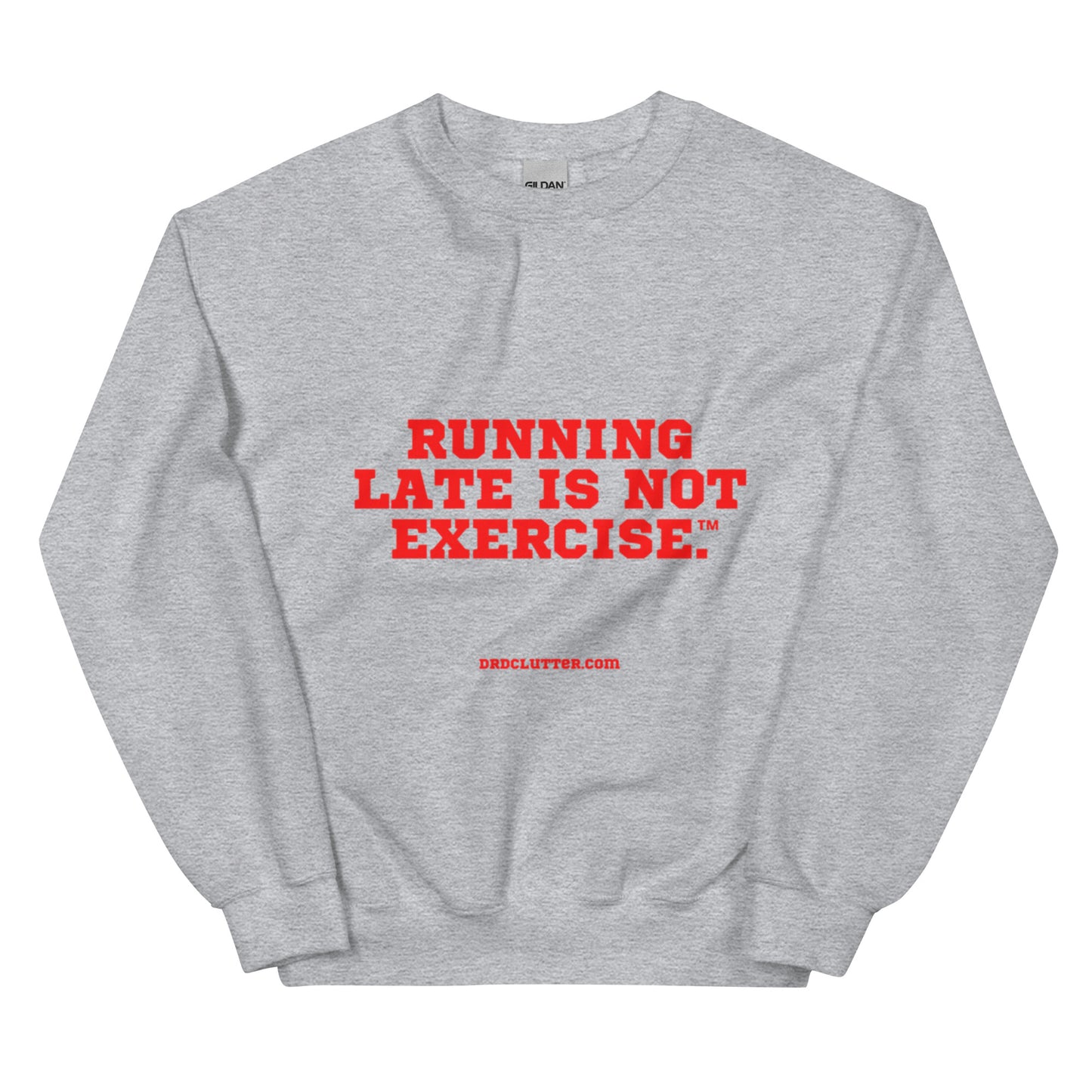 Running Late is Not Exercise™.-Unisex Crewneck Sweatshirt