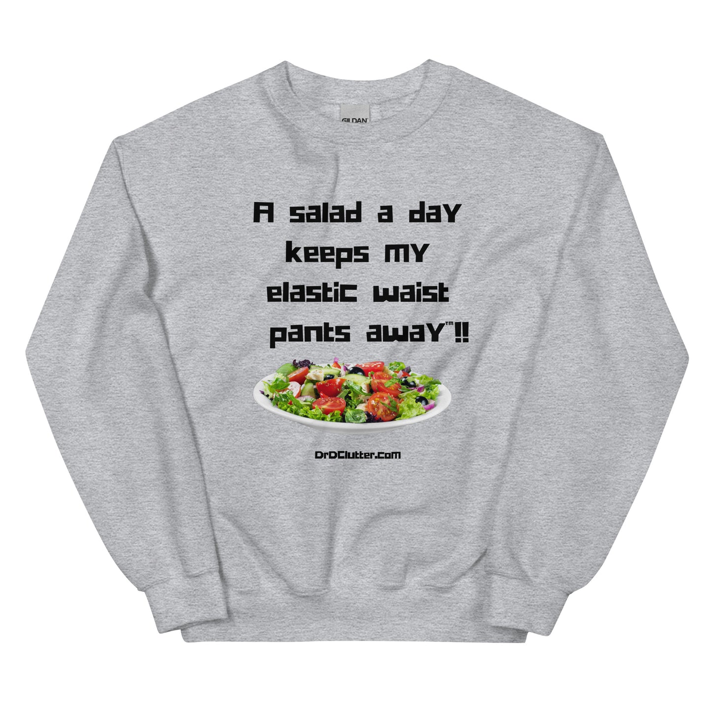 A salad a day keeps my elastic waist pants away™!!-Unisex Crewneck Sweatshirt