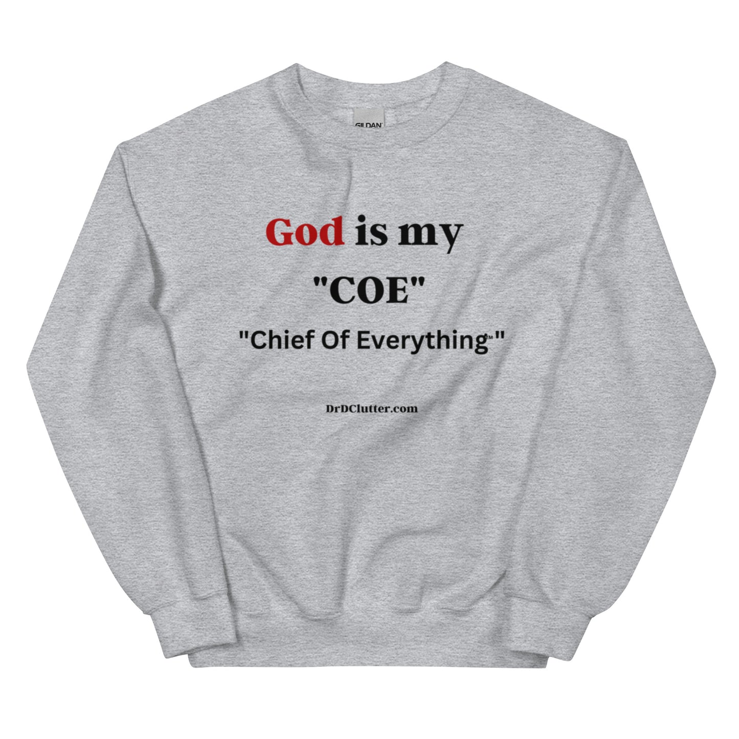 God is my "COE"-Chief Of Everything™"-Unisex Crewneck Sweatshirt