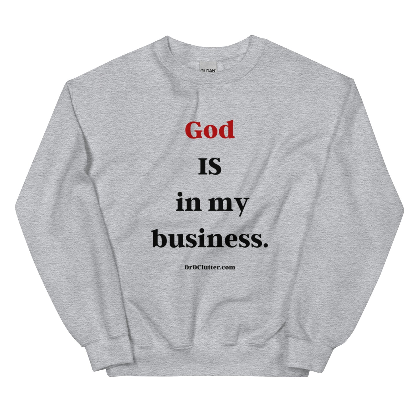 God IS in my business.-Unisex Crewneck Sweatshirt