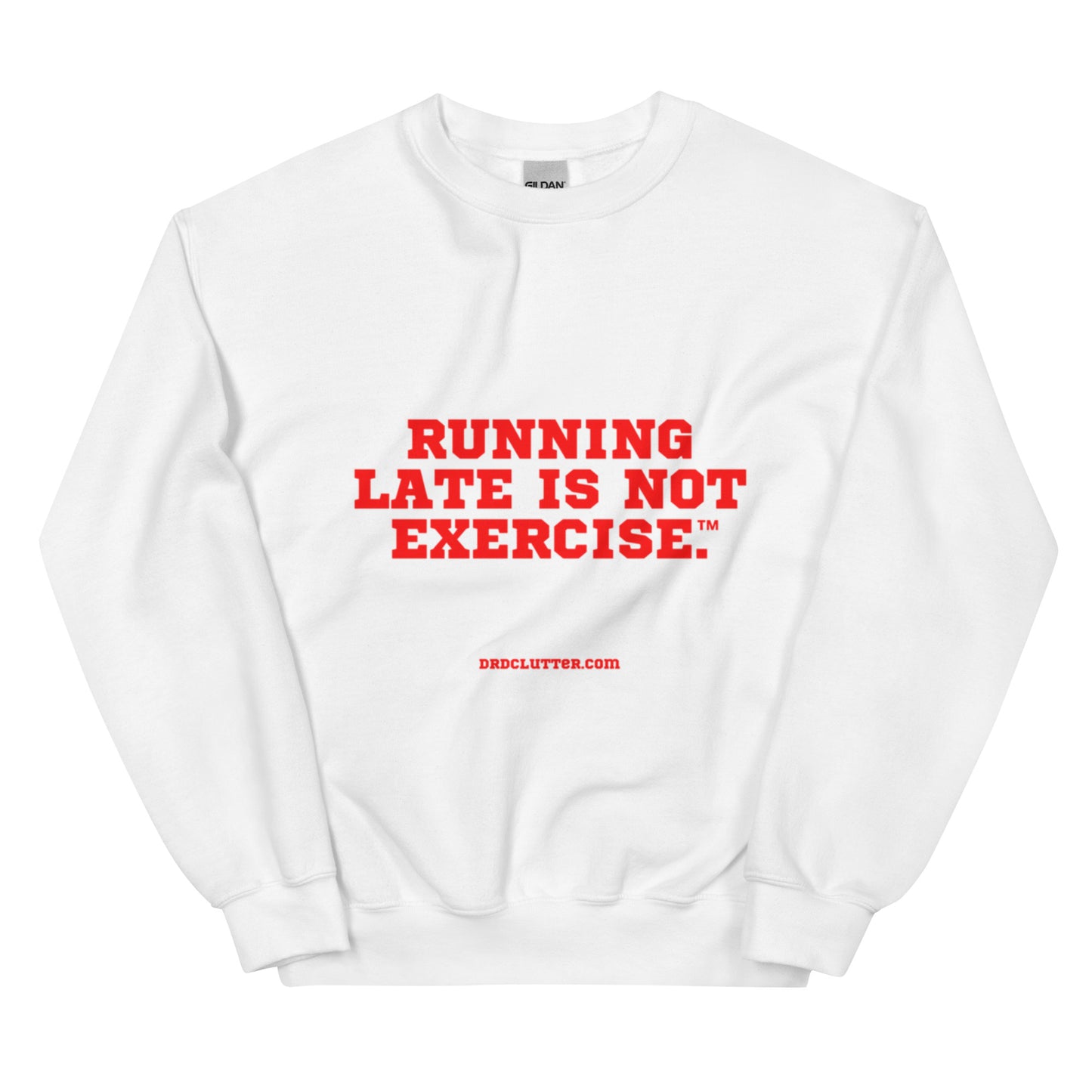 Running Late is Not Exercise™.-Unisex Crewneck Sweatshirt