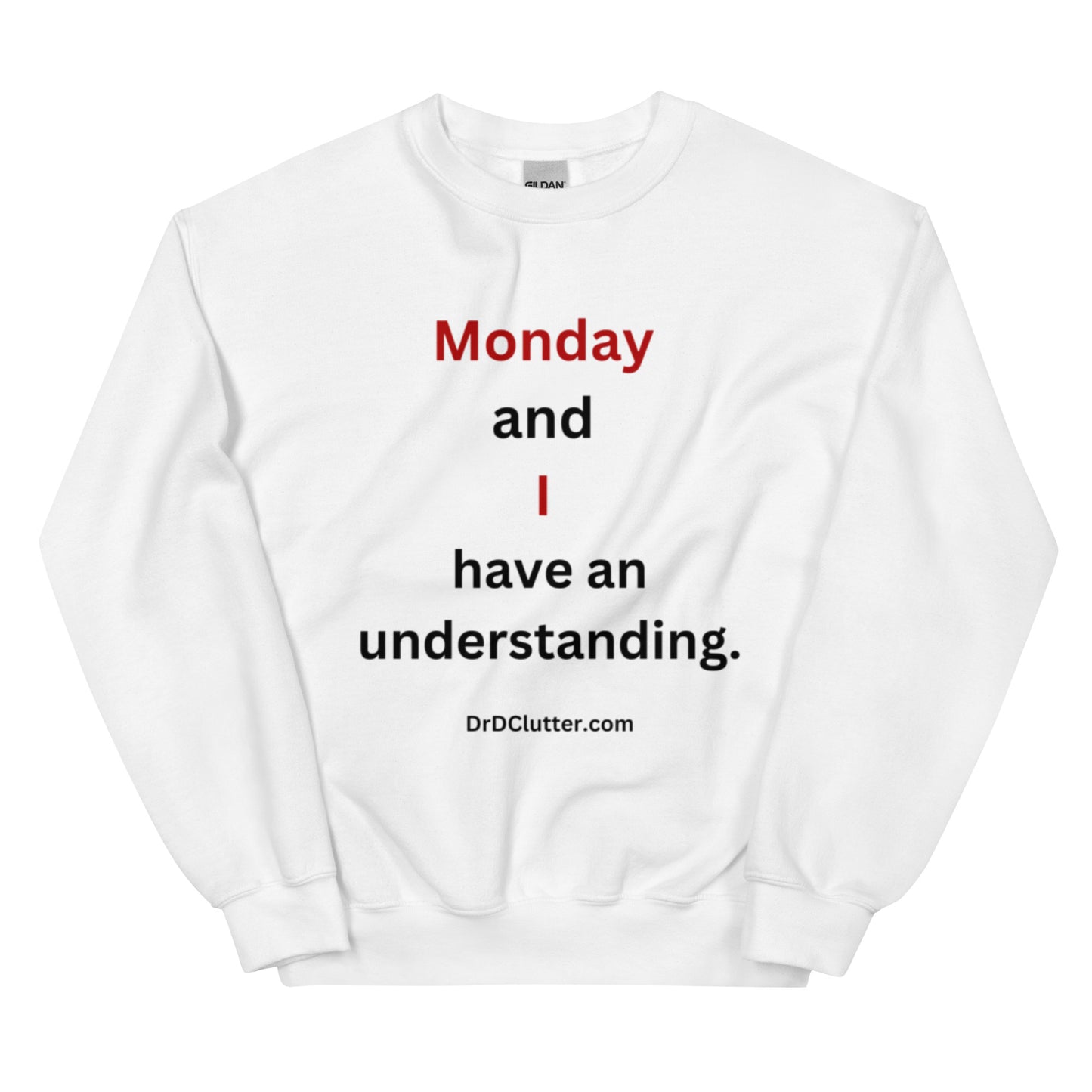 Monday and I have an understanding.-Unisex Crewneck Sweatshirt