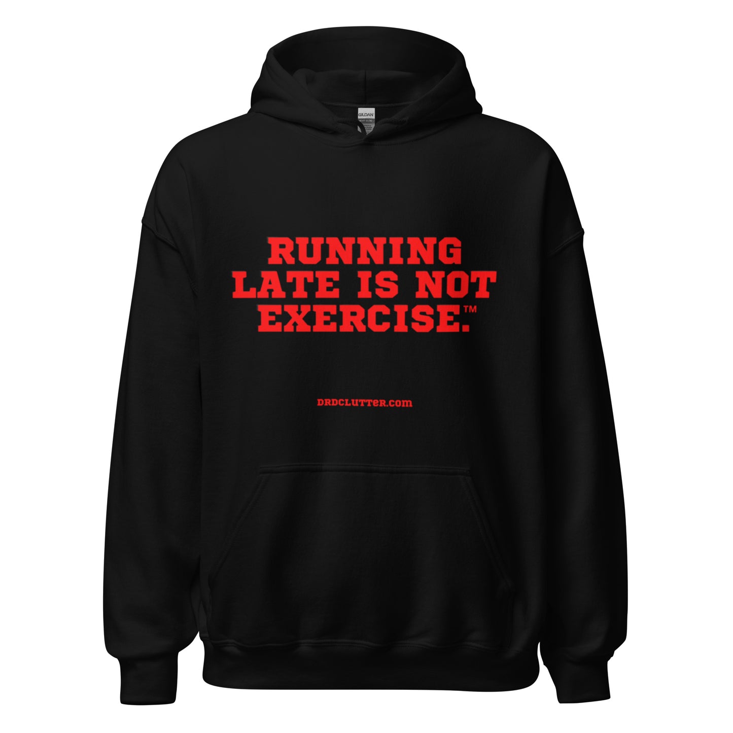 Running Late is Not Exercise™.-Unisex Hoodie Sweatshirt